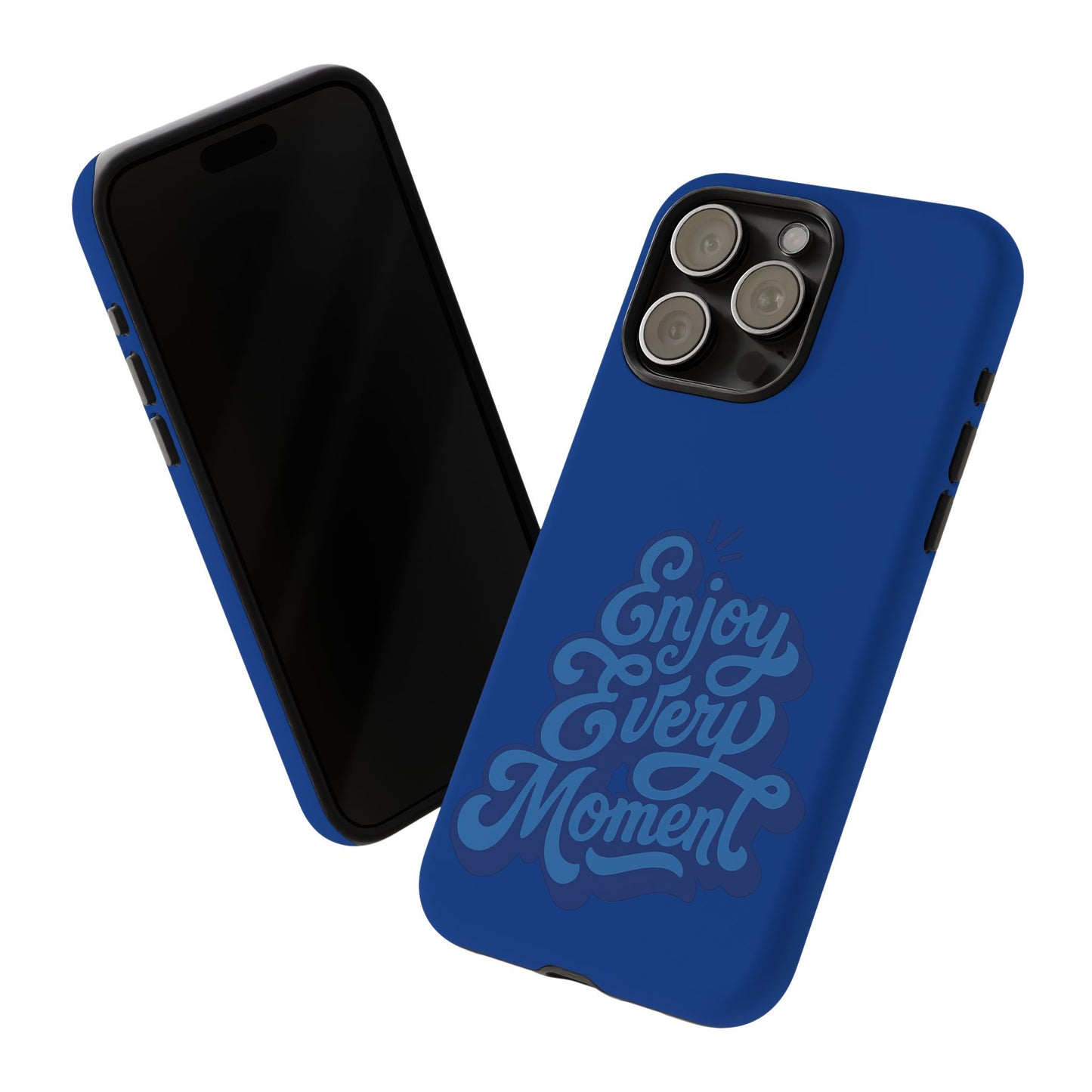 Enjoy Every Moment Phone Case