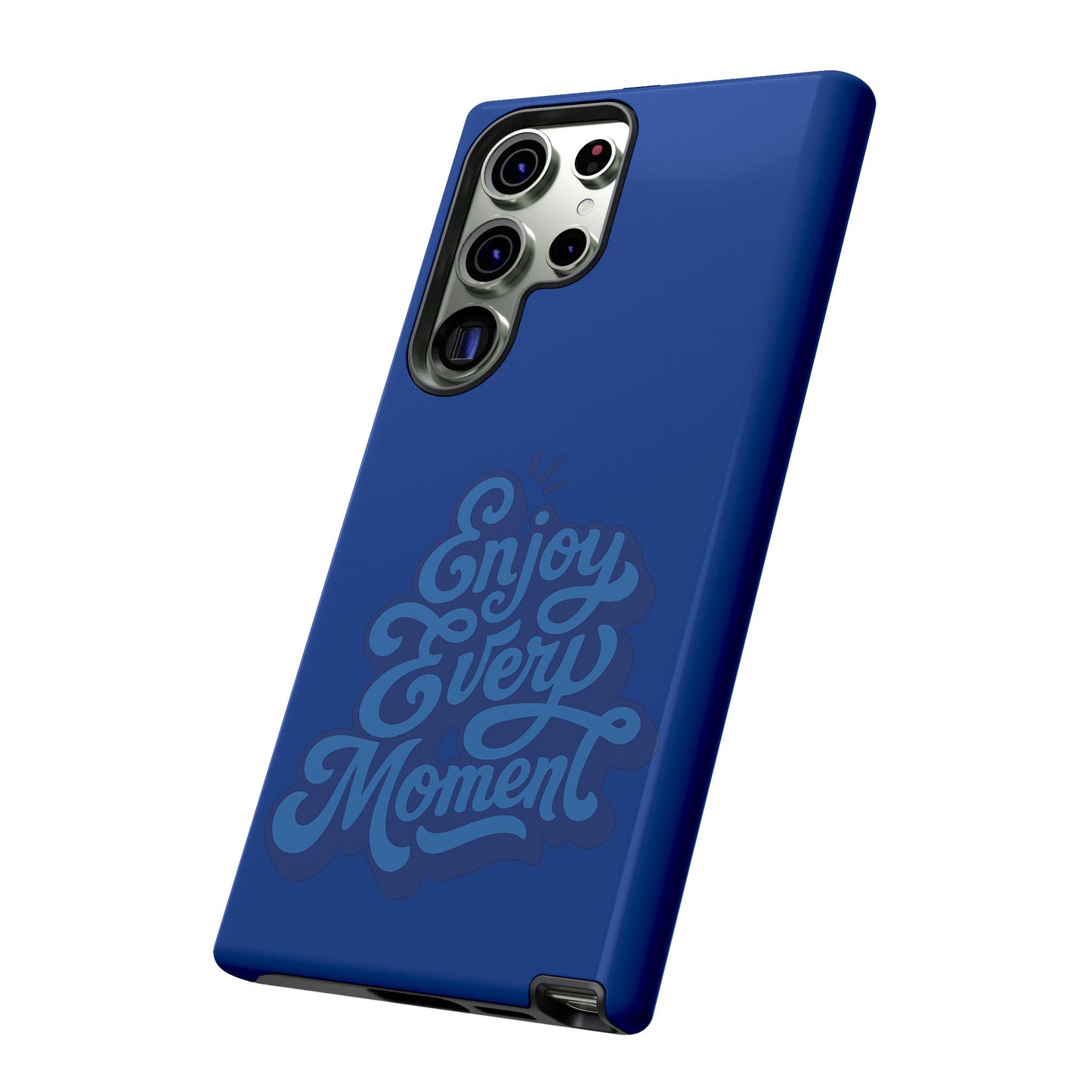Enjoy Every Moment Phone Case