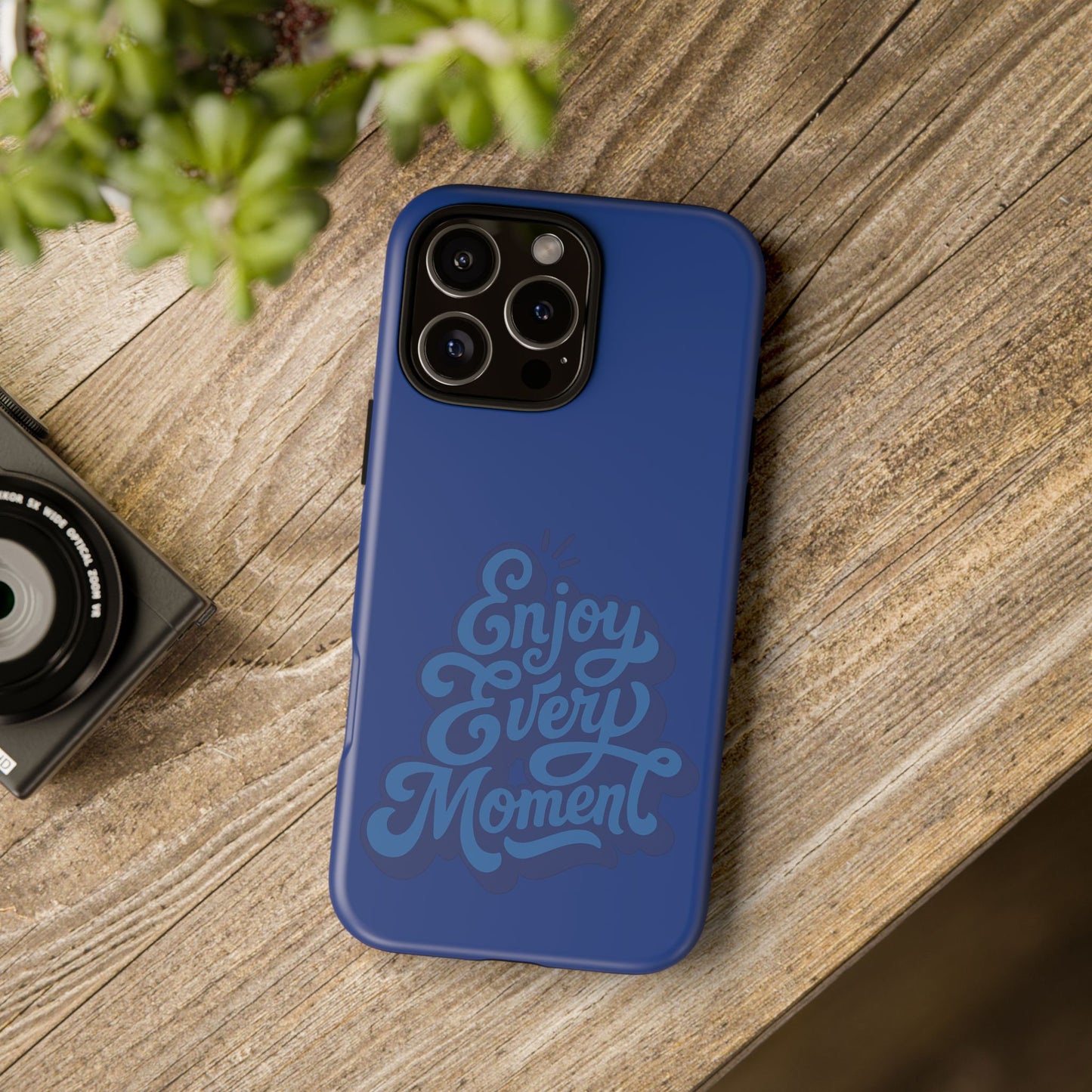 Enjoy Every Moment Phone Case