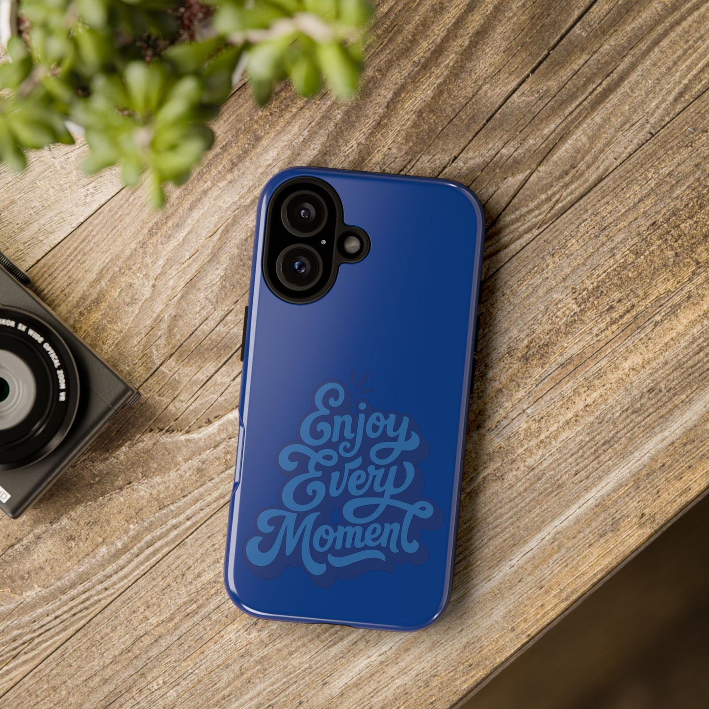 Enjoy Every Moment Phone Case