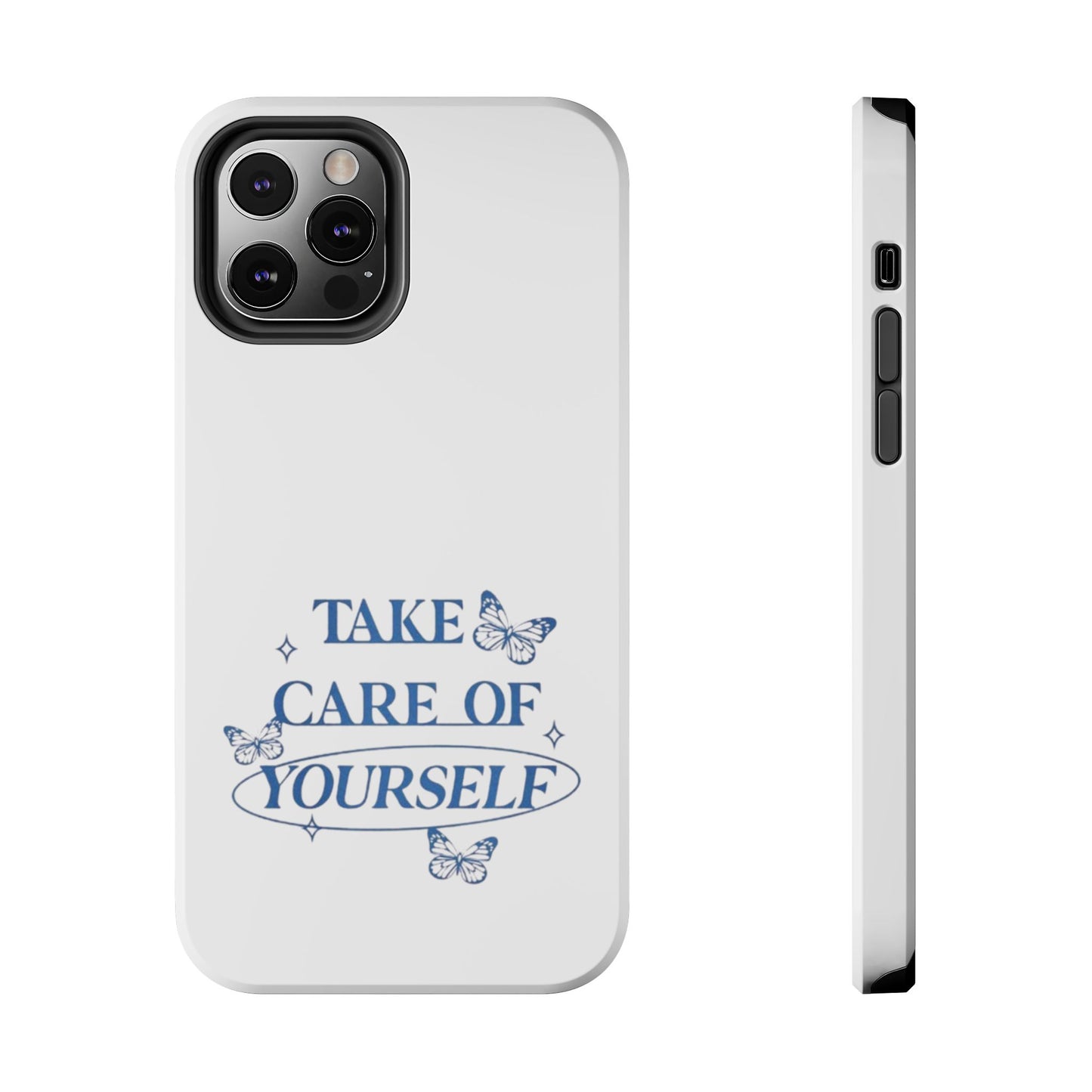 ,,Take Care of Yourself" -Phone Case