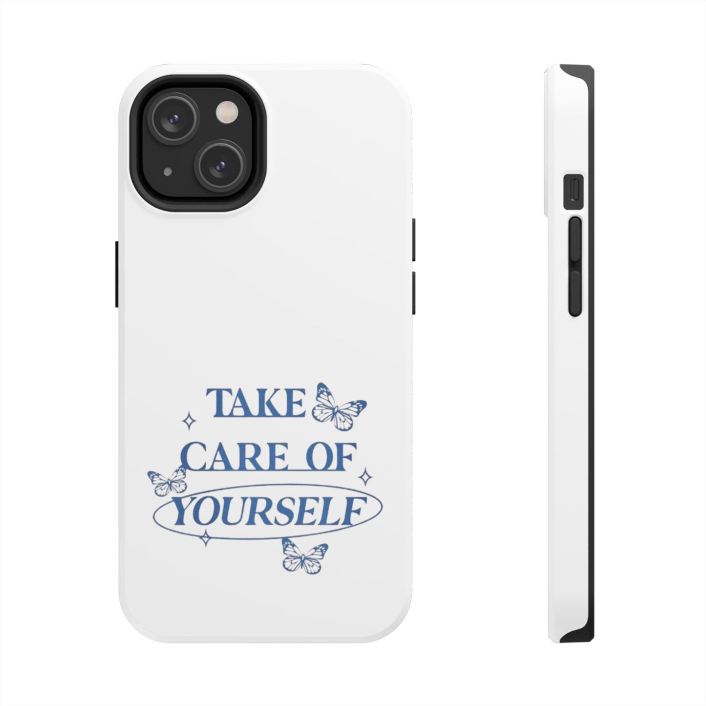,,Take Care of Yourself" -Phone Case