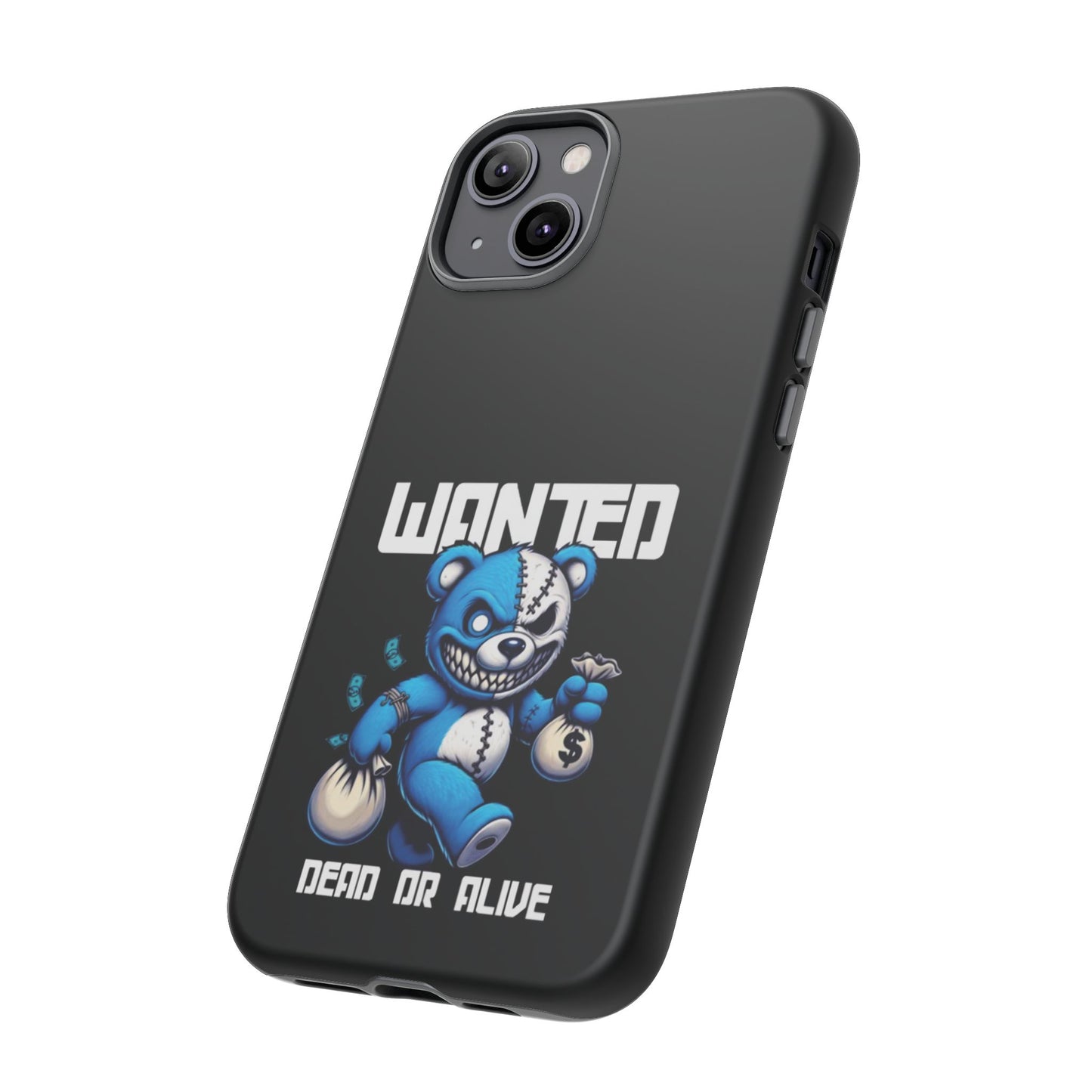 Wanted Bear- Phone Case