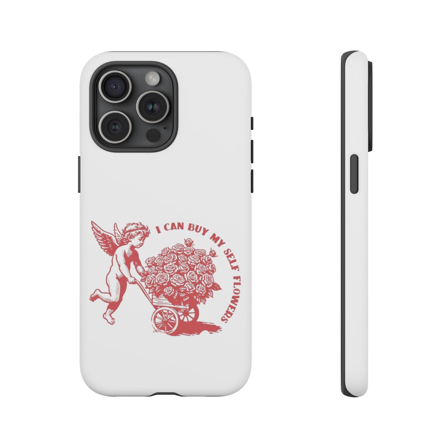 Self-Love Phone Case - 'I Can Buy My Self Flowers'