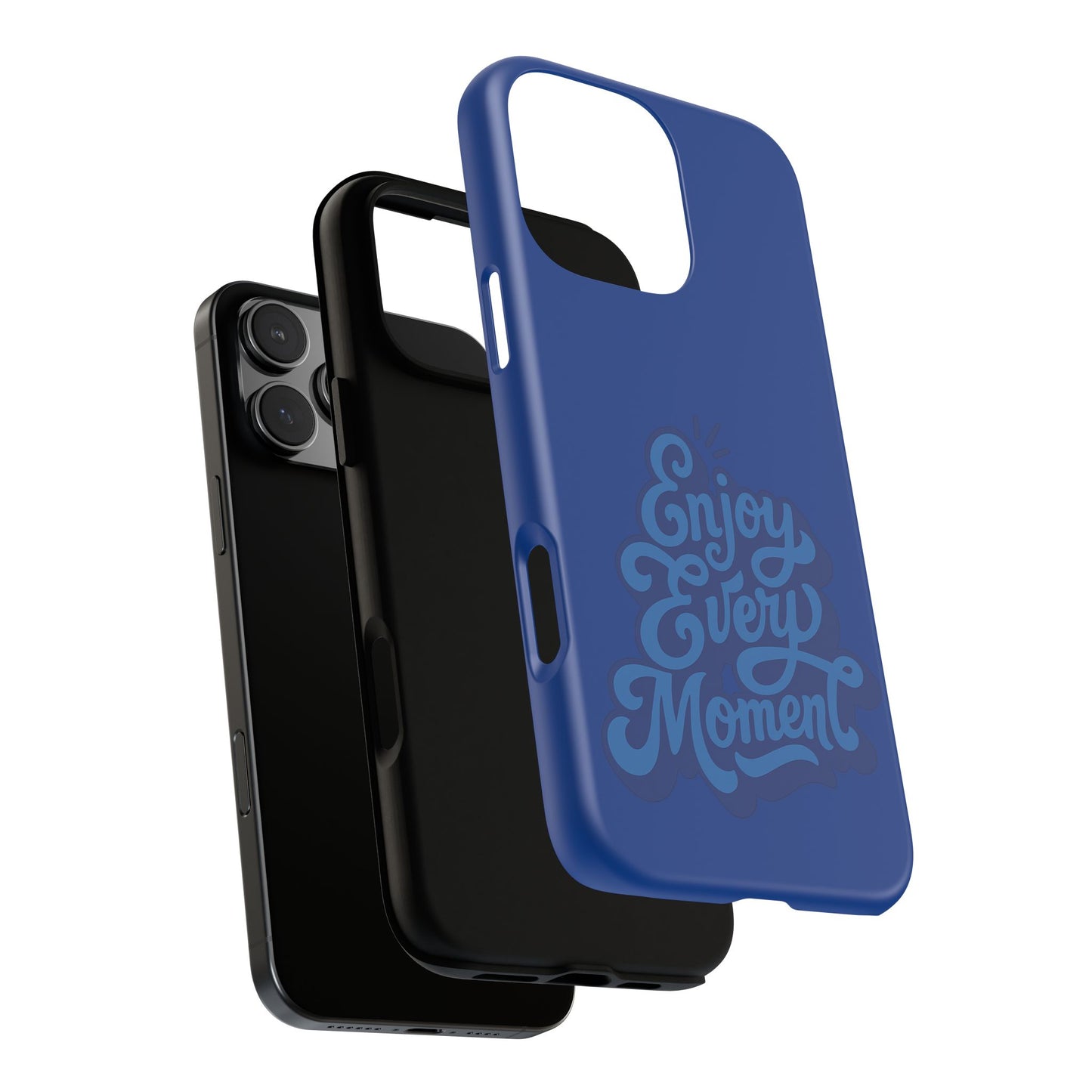 Enjoy Every Moment Phone Case