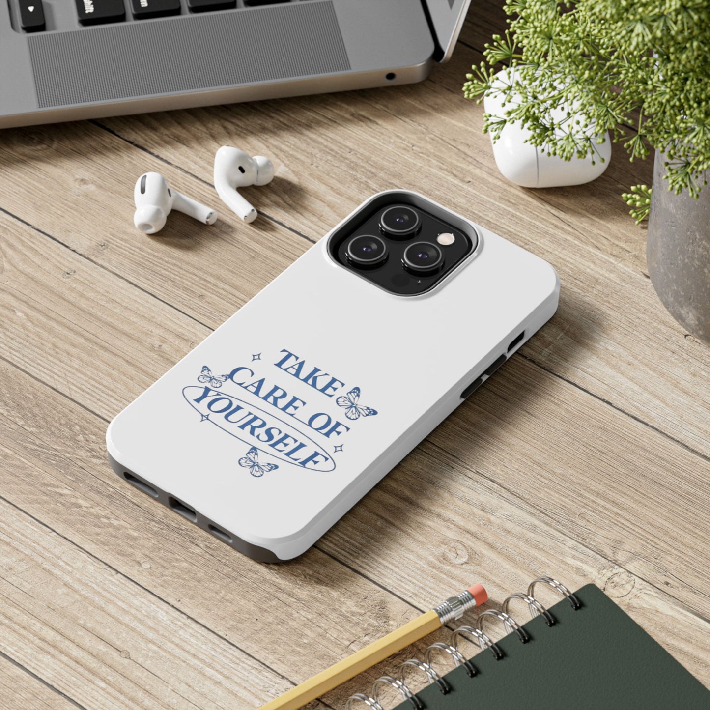 ,,Take Care of Yourself" -Phone Case