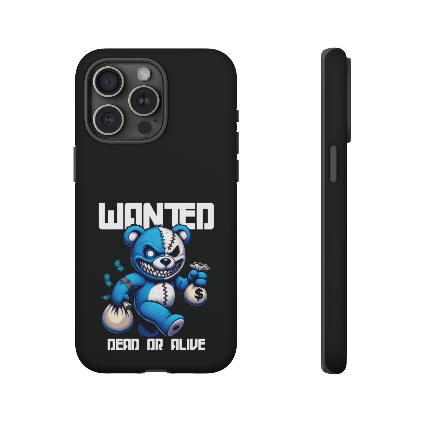 Wanted Bear- Phone Case