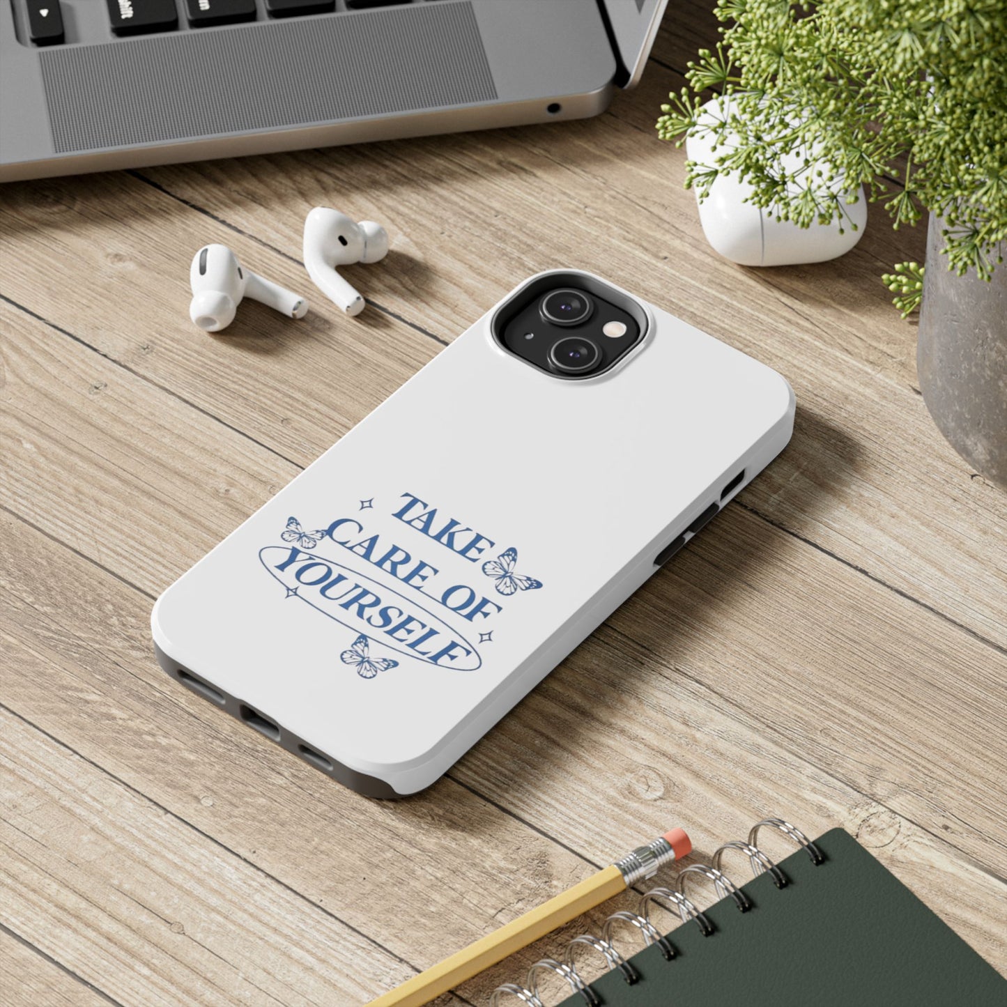,,Take Care of Yourself" -Phone Case