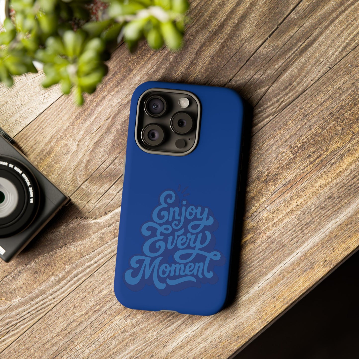 Enjoy Every Moment Phone Case