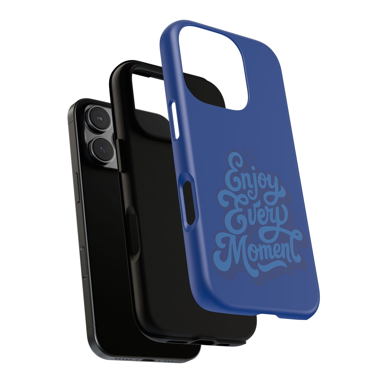 Enjoy Every Moment Phone Case