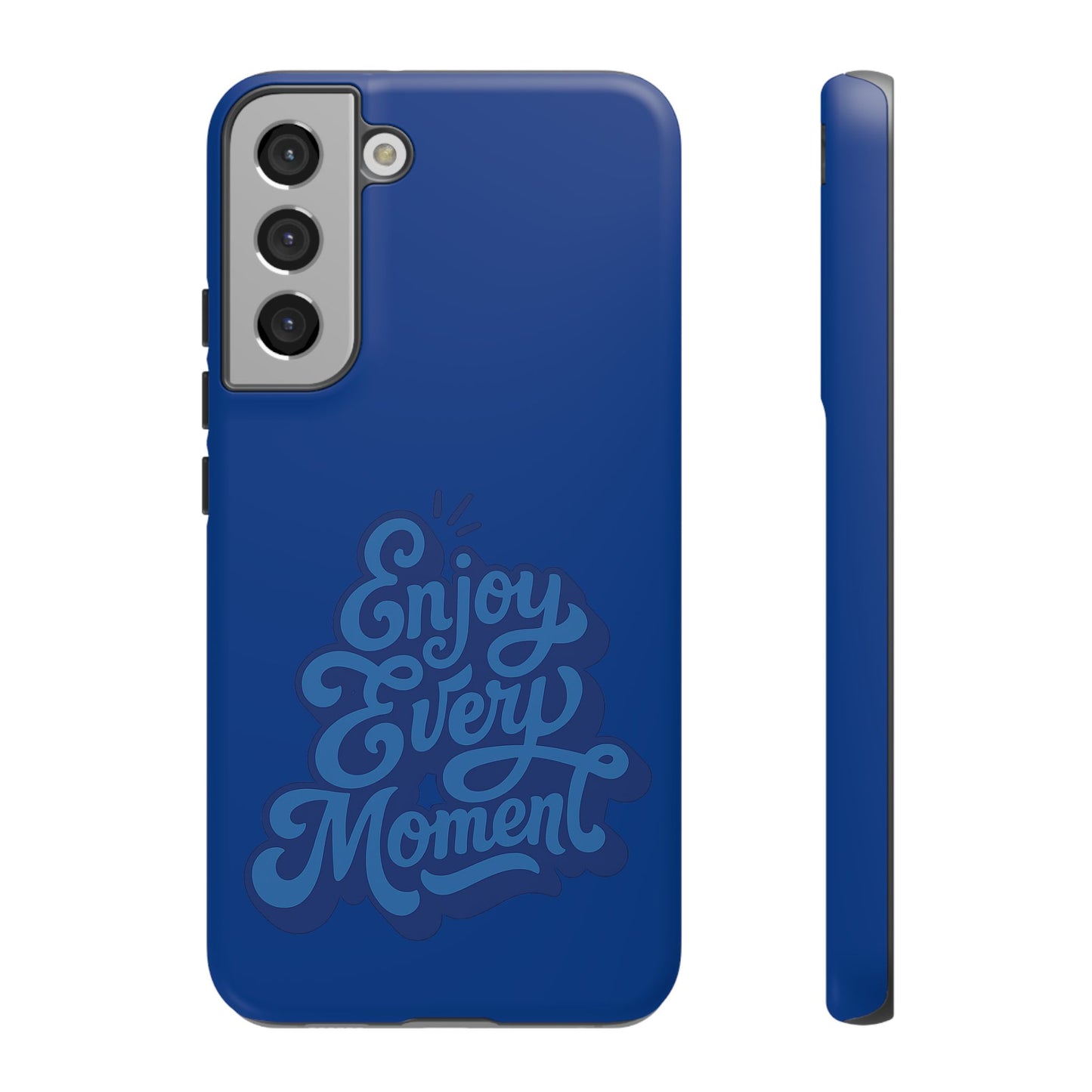 Enjoy Every Moment Phone Case