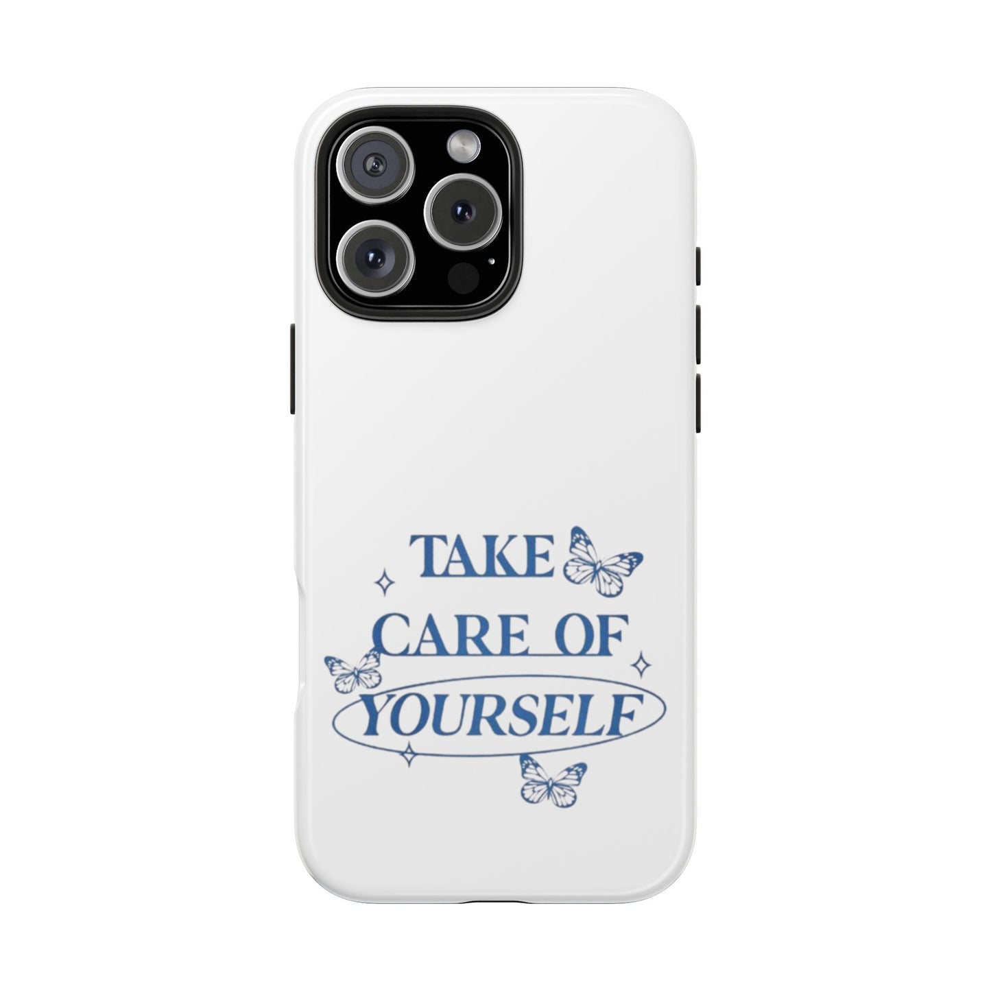 ,,Take Care of Yourself" -Phone Case