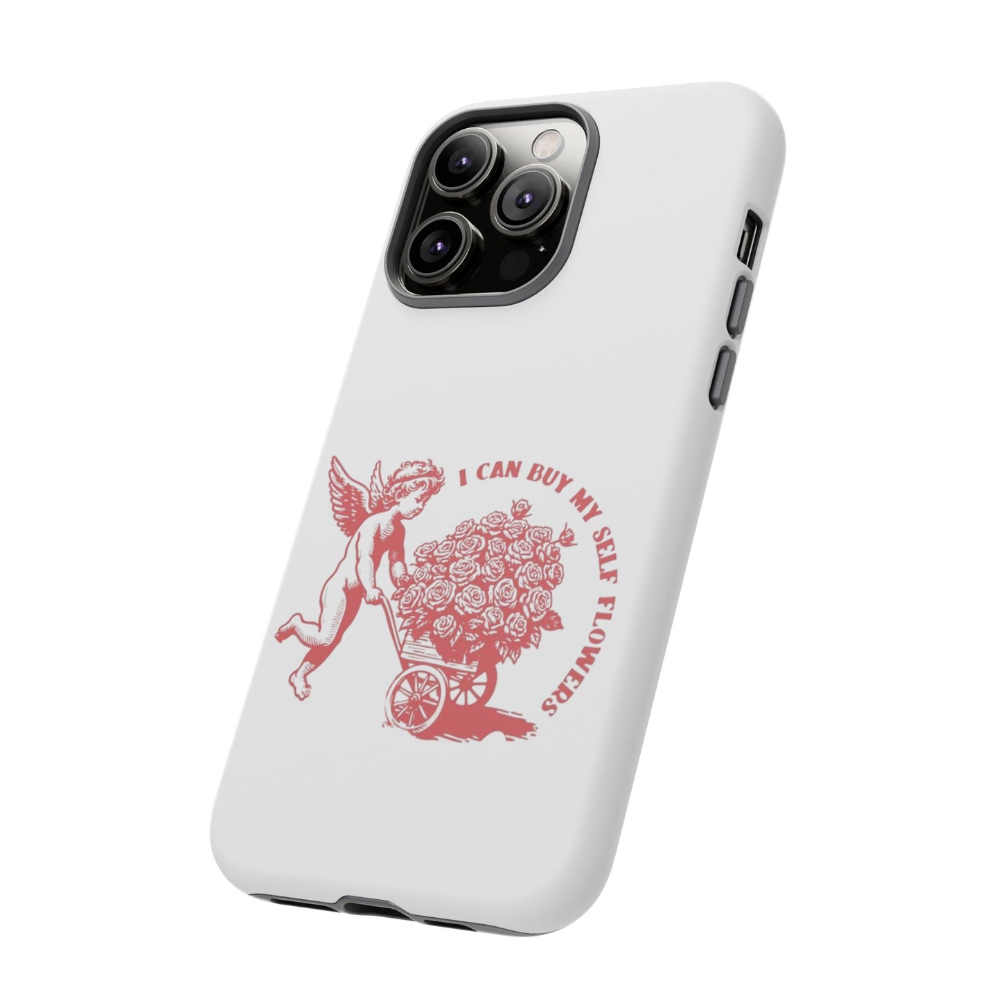 Self-Love Phone Case - 'I Can Buy My Self Flowers'