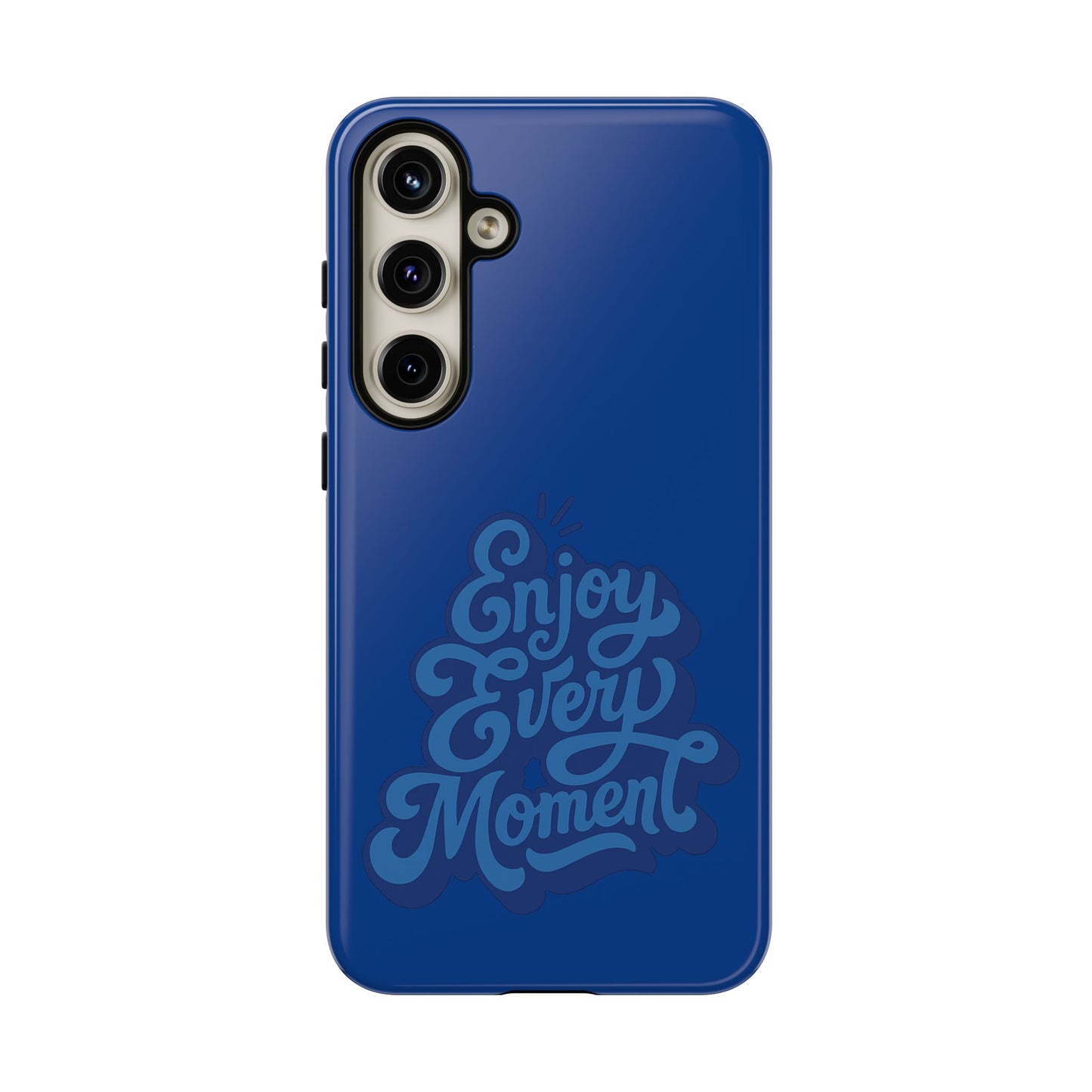 Enjoy Every Moment Phone Case