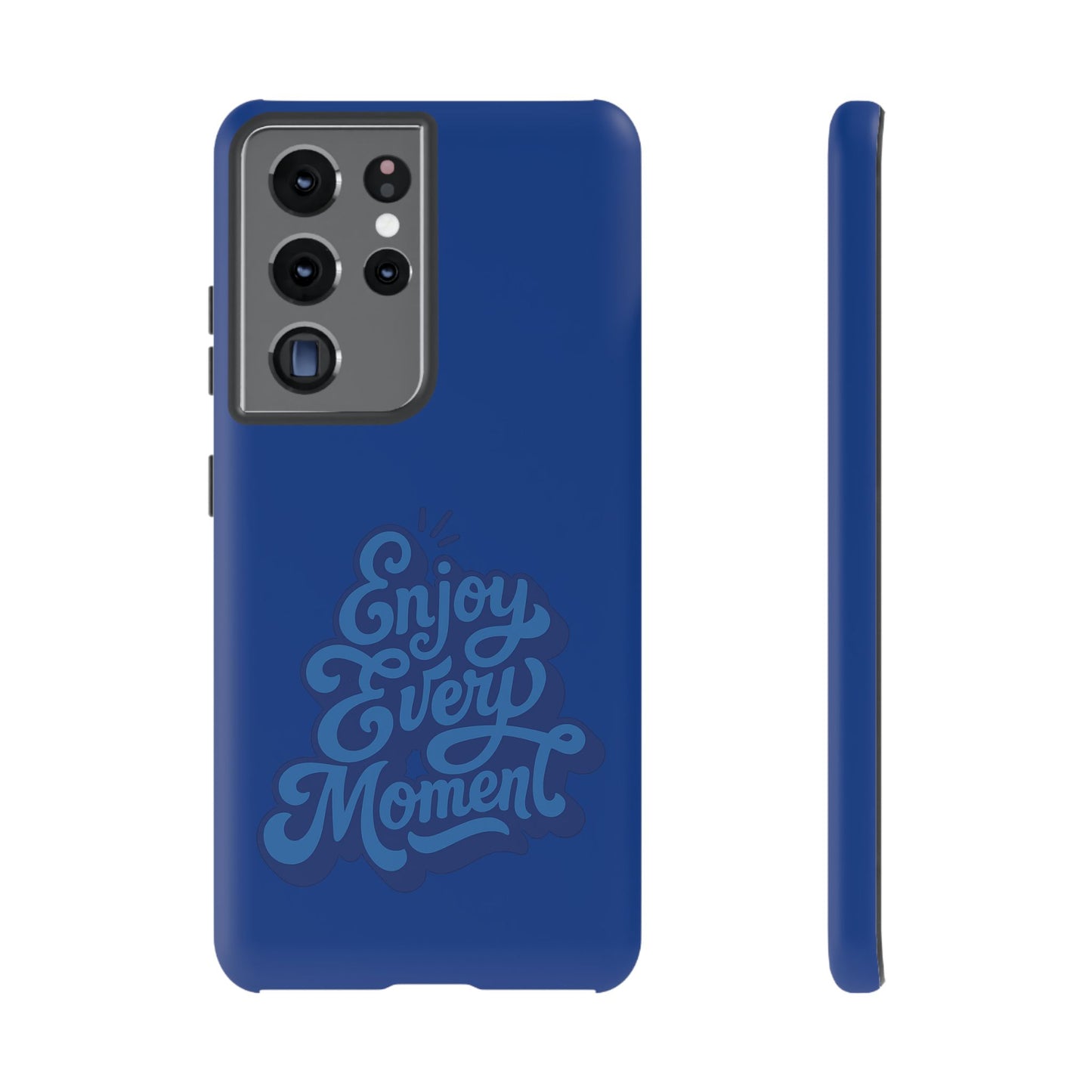 Enjoy Every Moment Phone Case