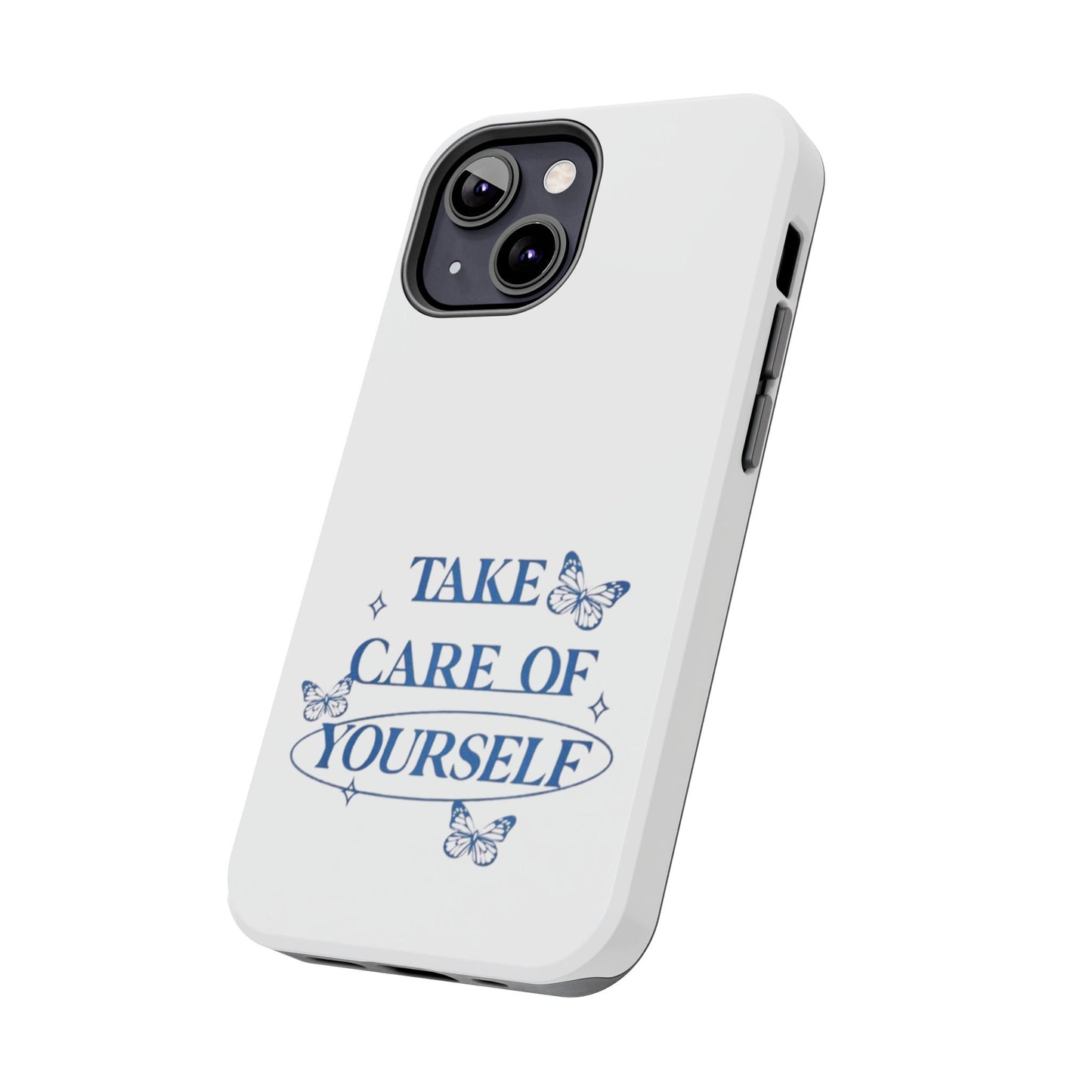 ,,Take Care of Yourself" -Phone Case