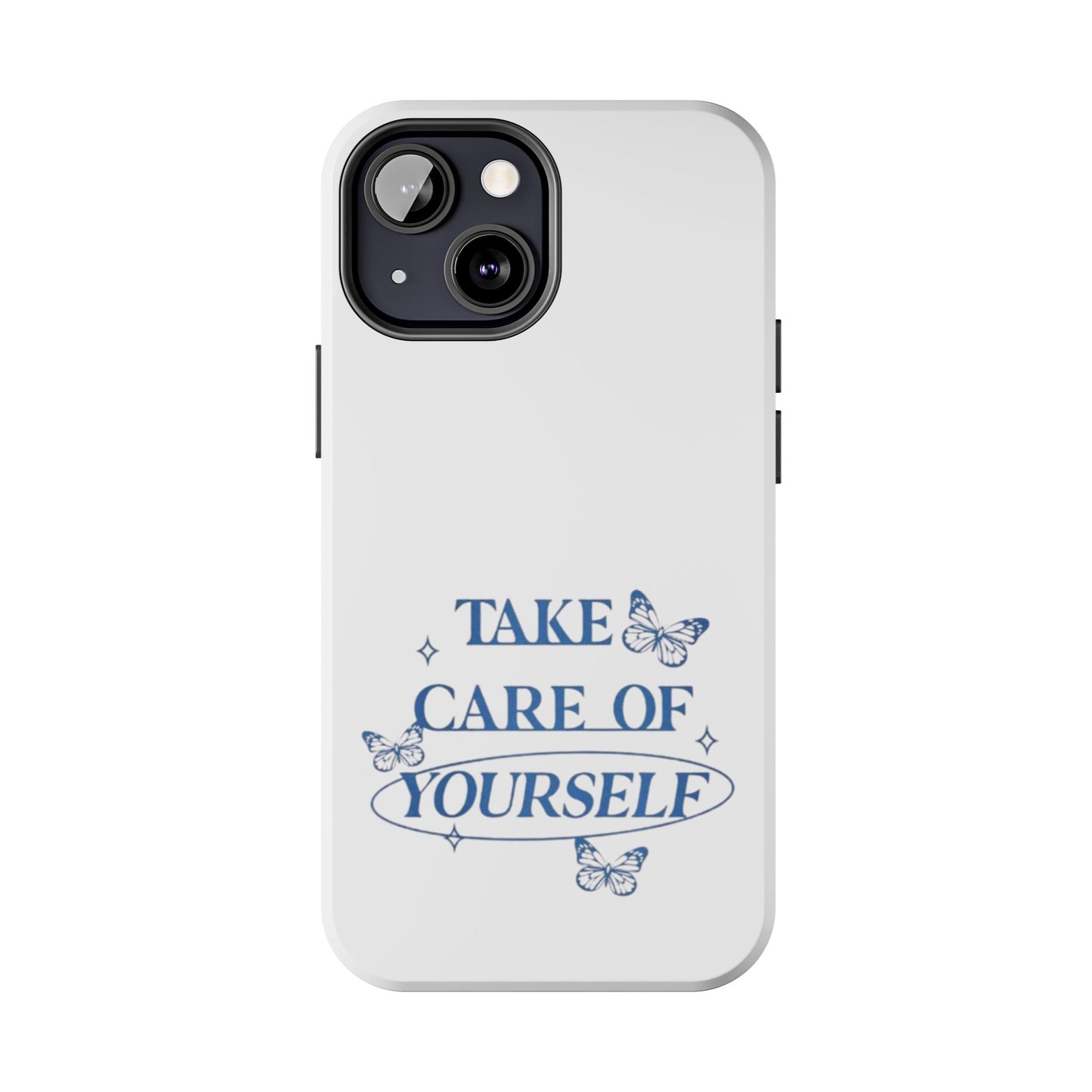 ,,Take Care of Yourself" -Phone Case