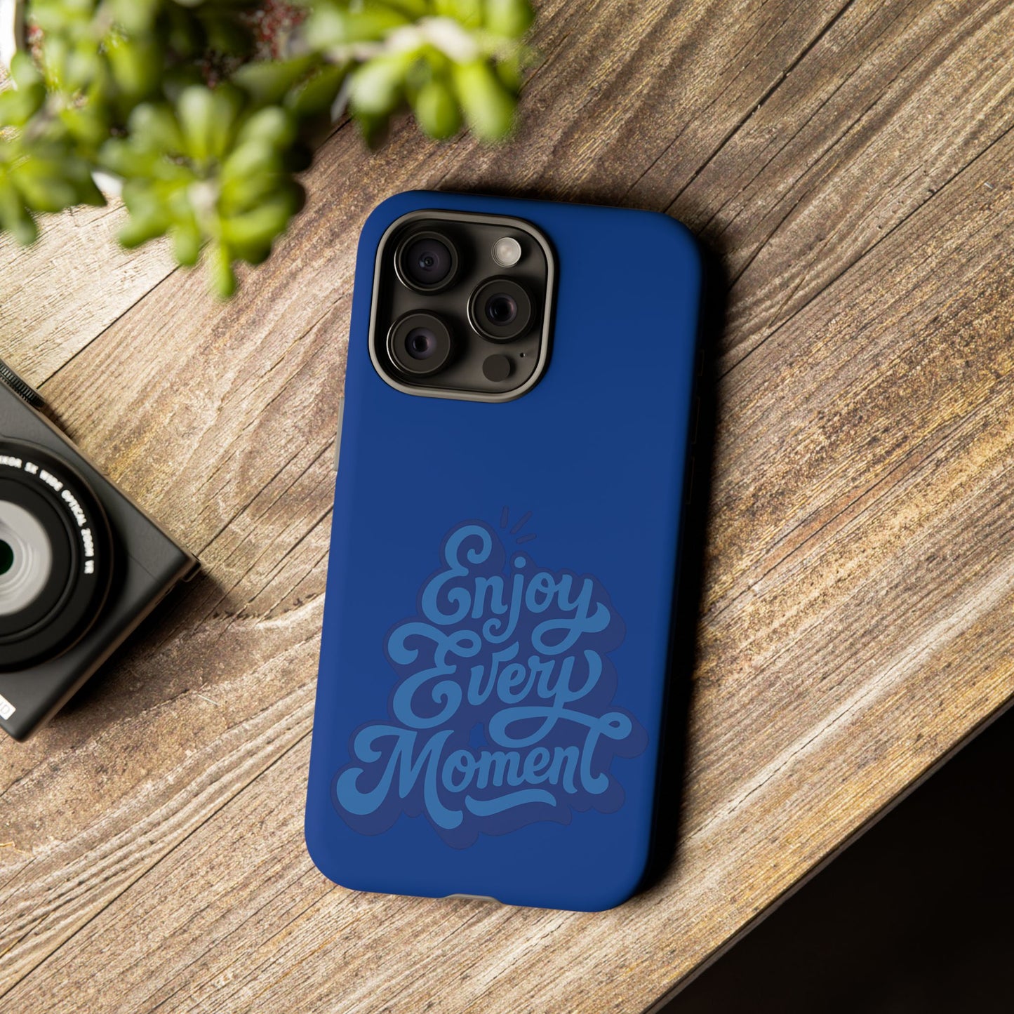 Enjoy Every Moment Phone Case