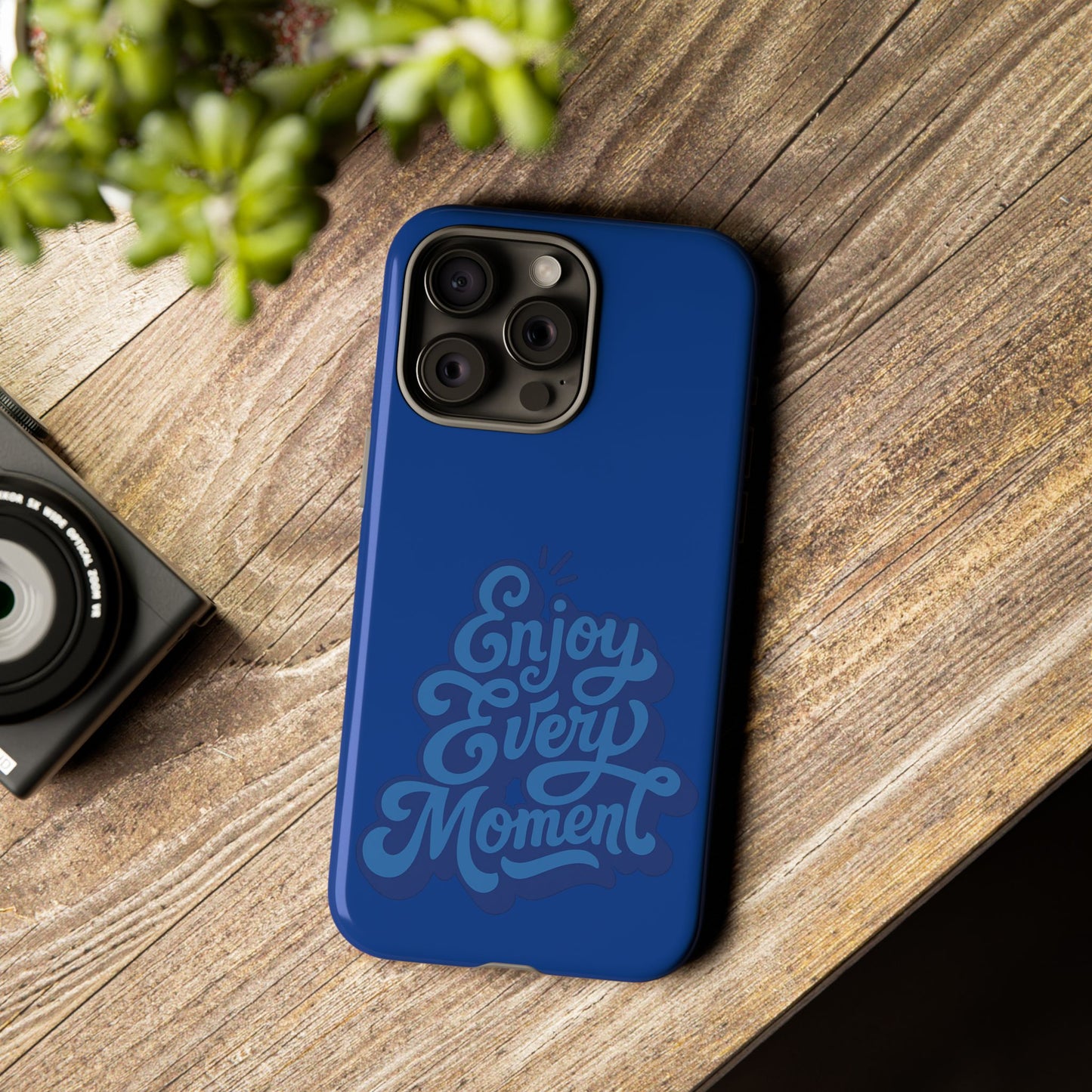 Enjoy Every Moment Phone Case