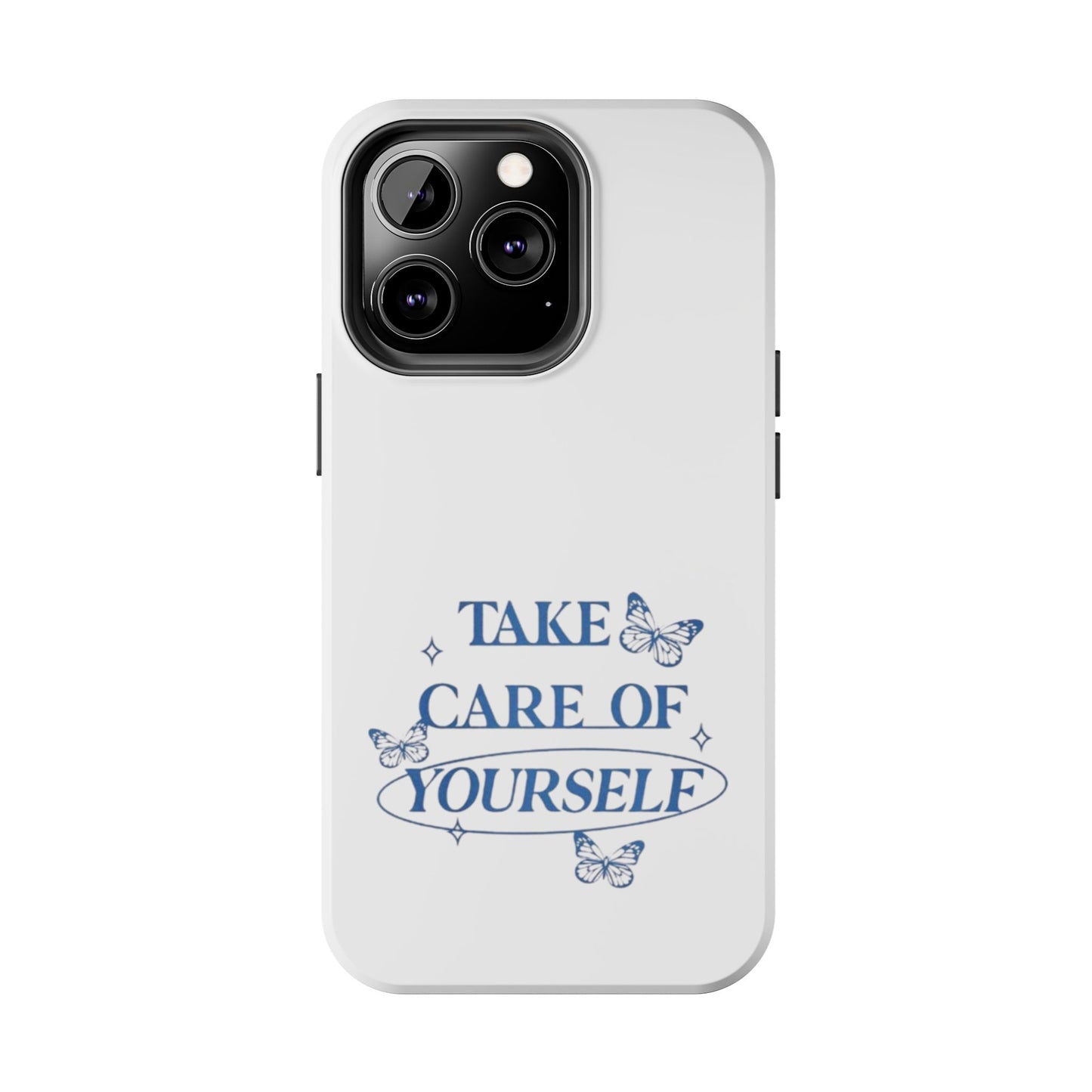 ,,Take Care of Yourself" -Phone Case