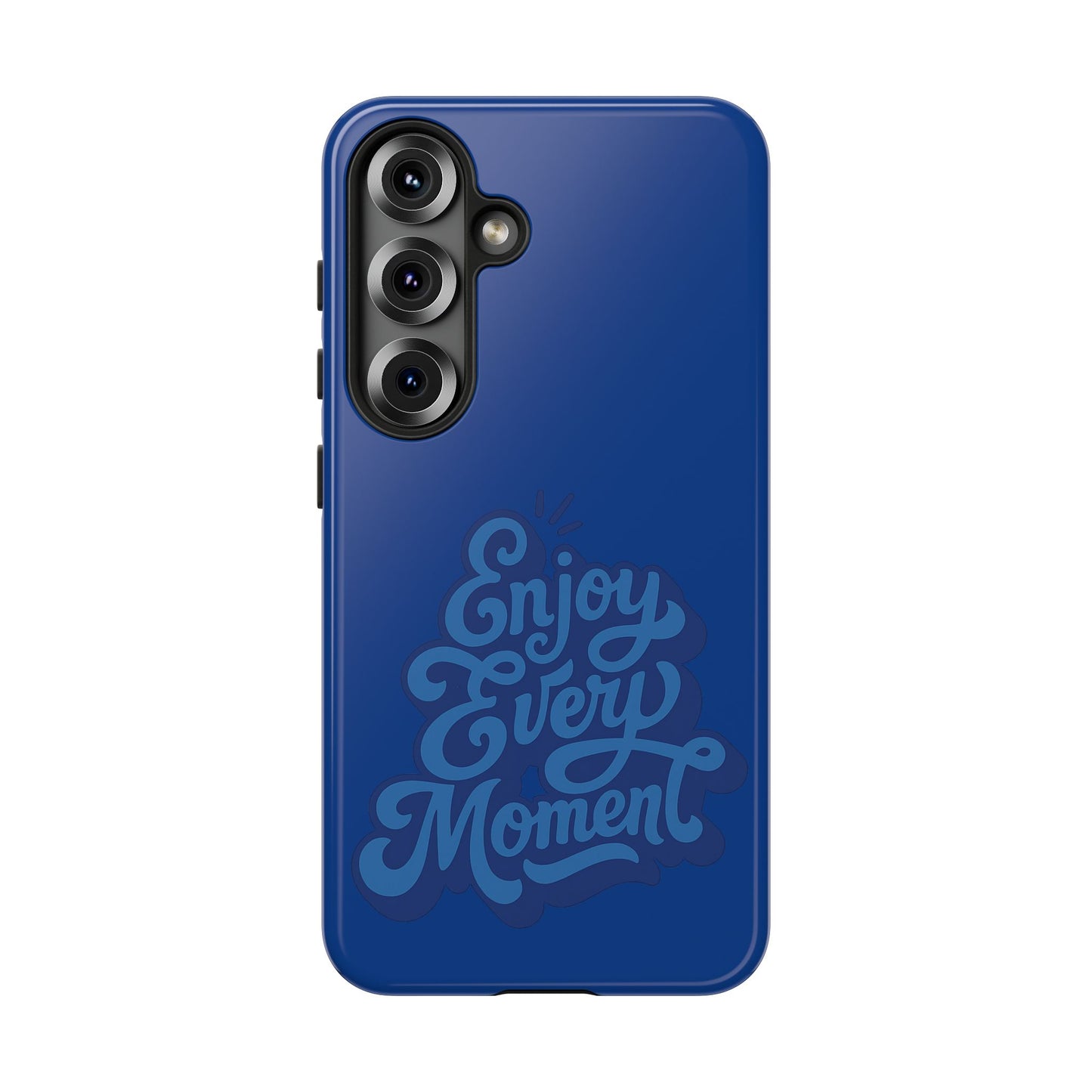 Enjoy Every Moment Phone Case