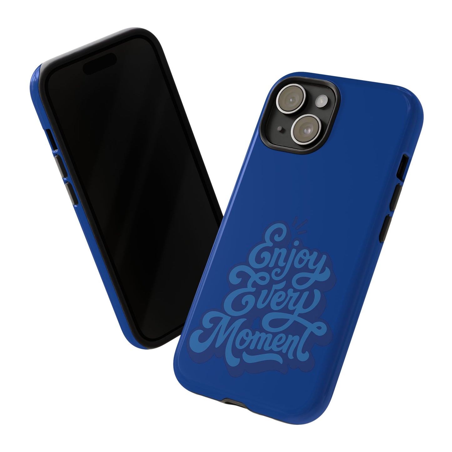 Enjoy Every Moment Phone Case