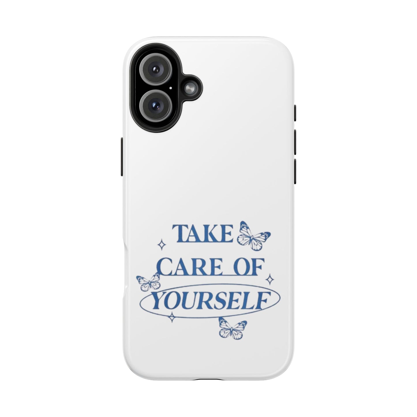 ,,Take Care of Yourself" -Phone Case