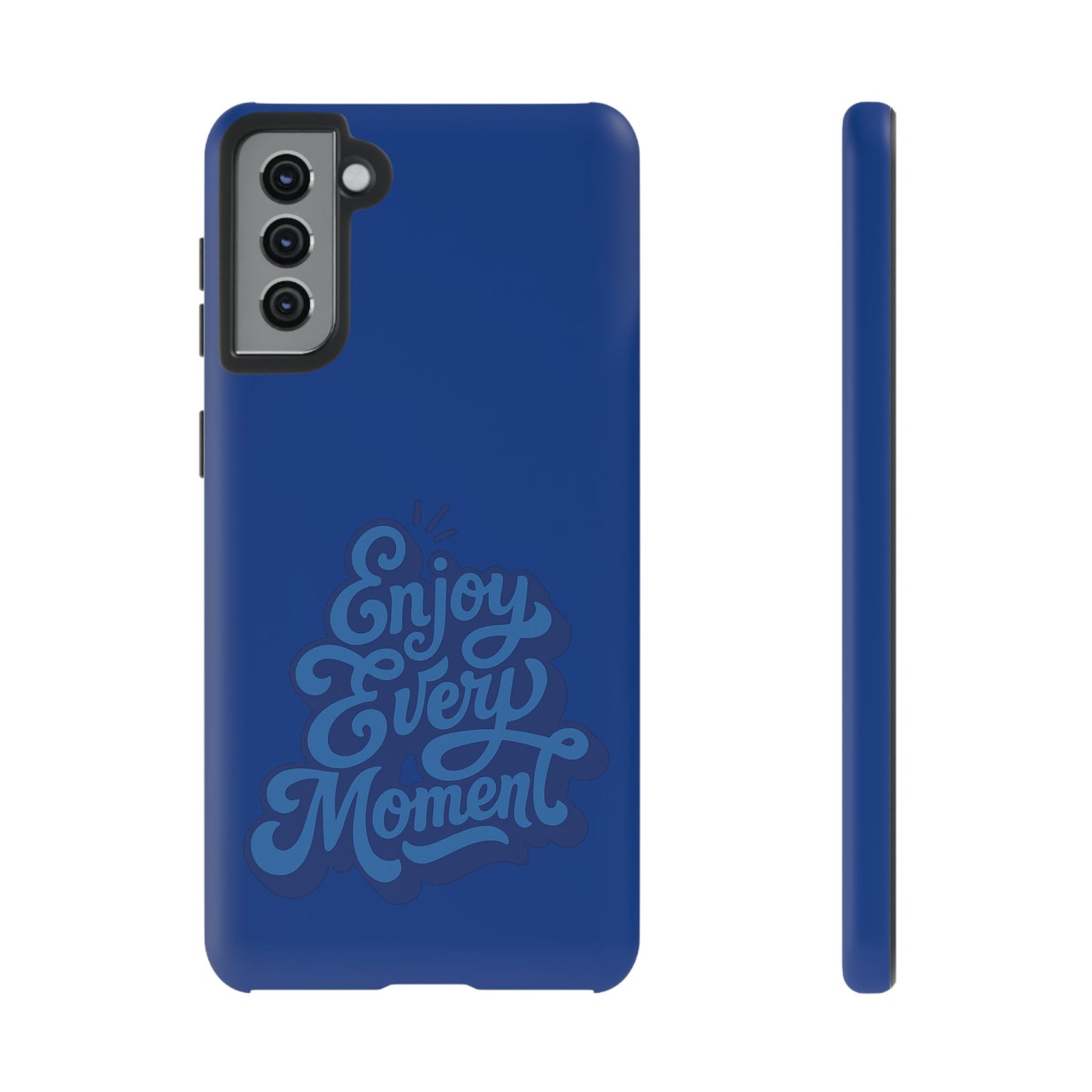 Enjoy Every Moment Phone Case