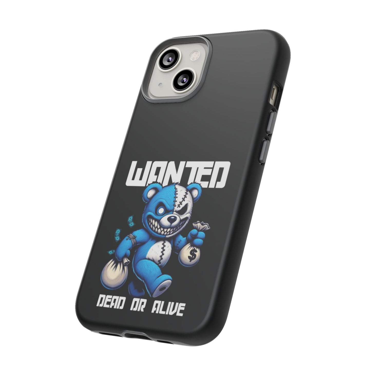 Wanted Bear- Phone Case
