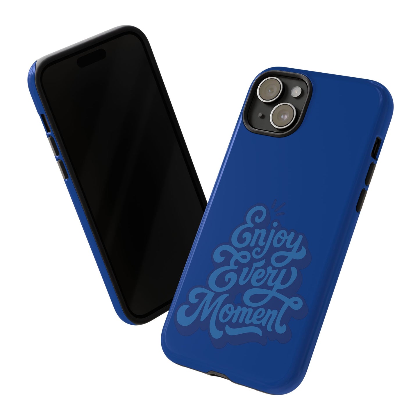 Enjoy Every Moment Phone Case
