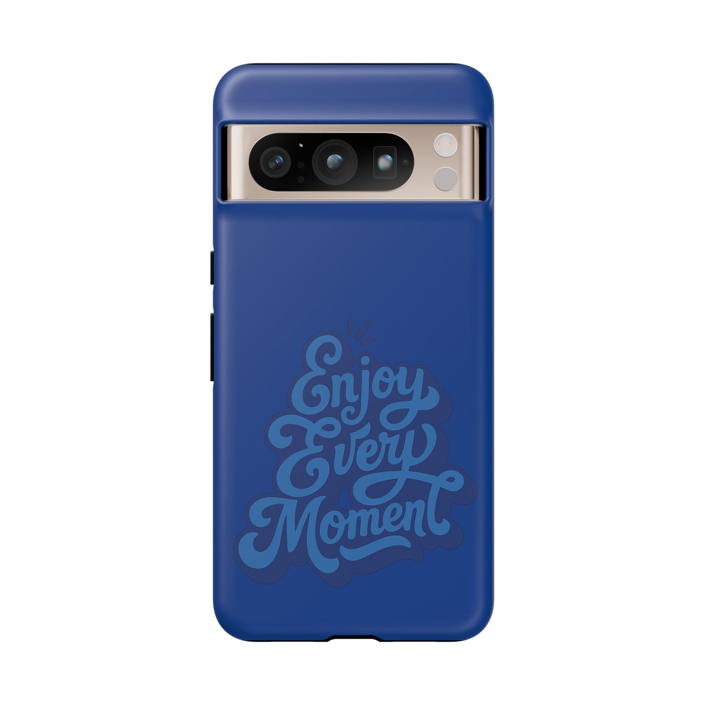 Enjoy Every Moment Phone Case