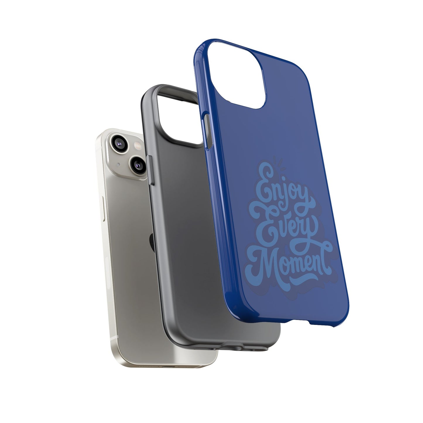 Enjoy Every Moment Phone Case