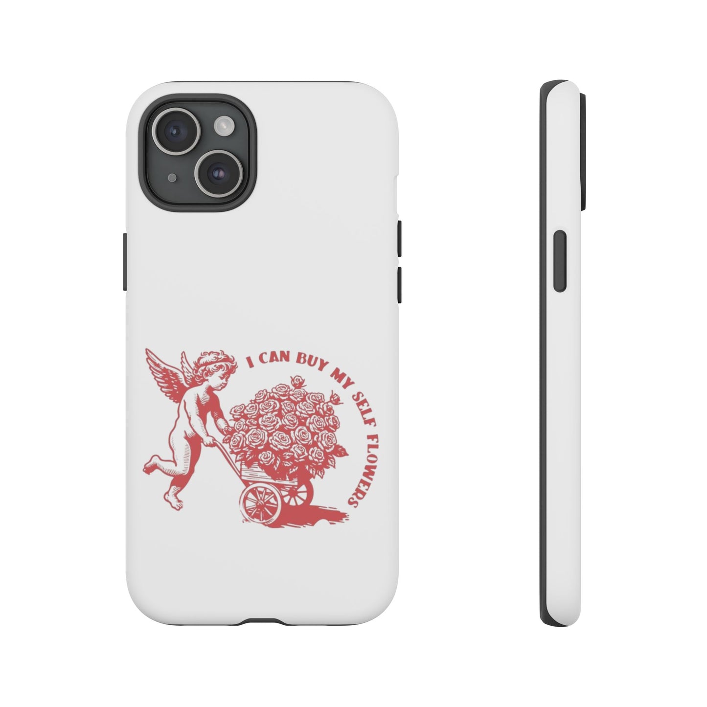 Self-Love Phone Case - 'I Can Buy My Self Flowers'