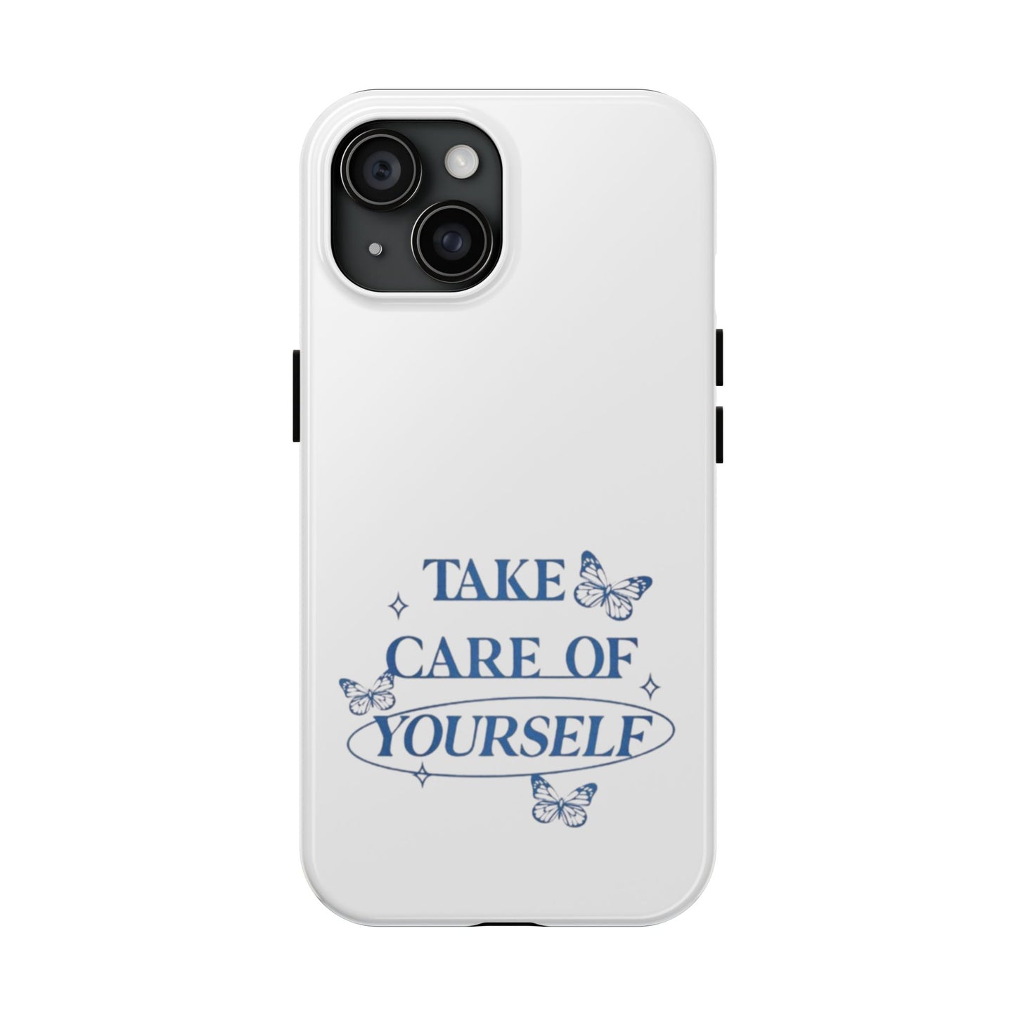 ,,Take Care of Yourself" -Phone Case