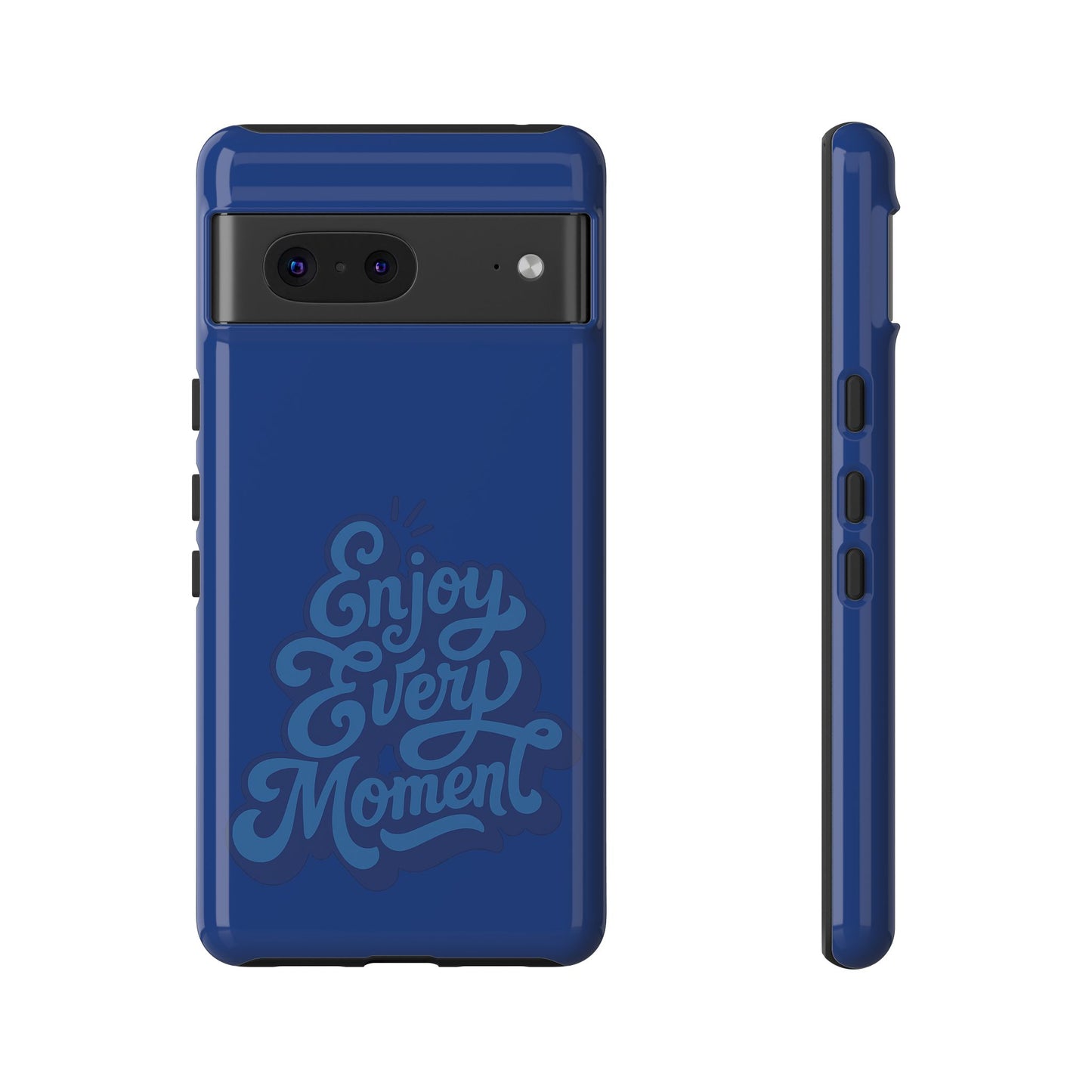 Enjoy Every Moment Phone Case