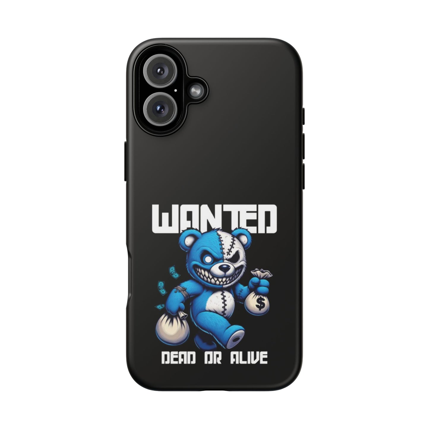Wanted Bear- Phone Case