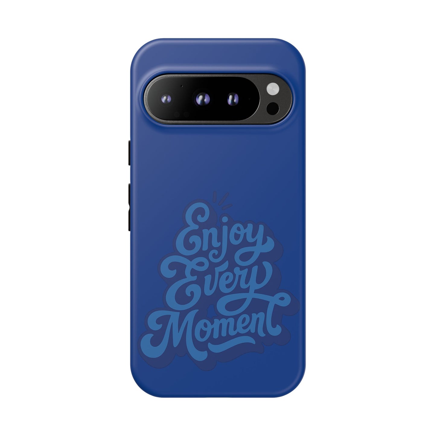 Enjoy Every Moment Phone Case