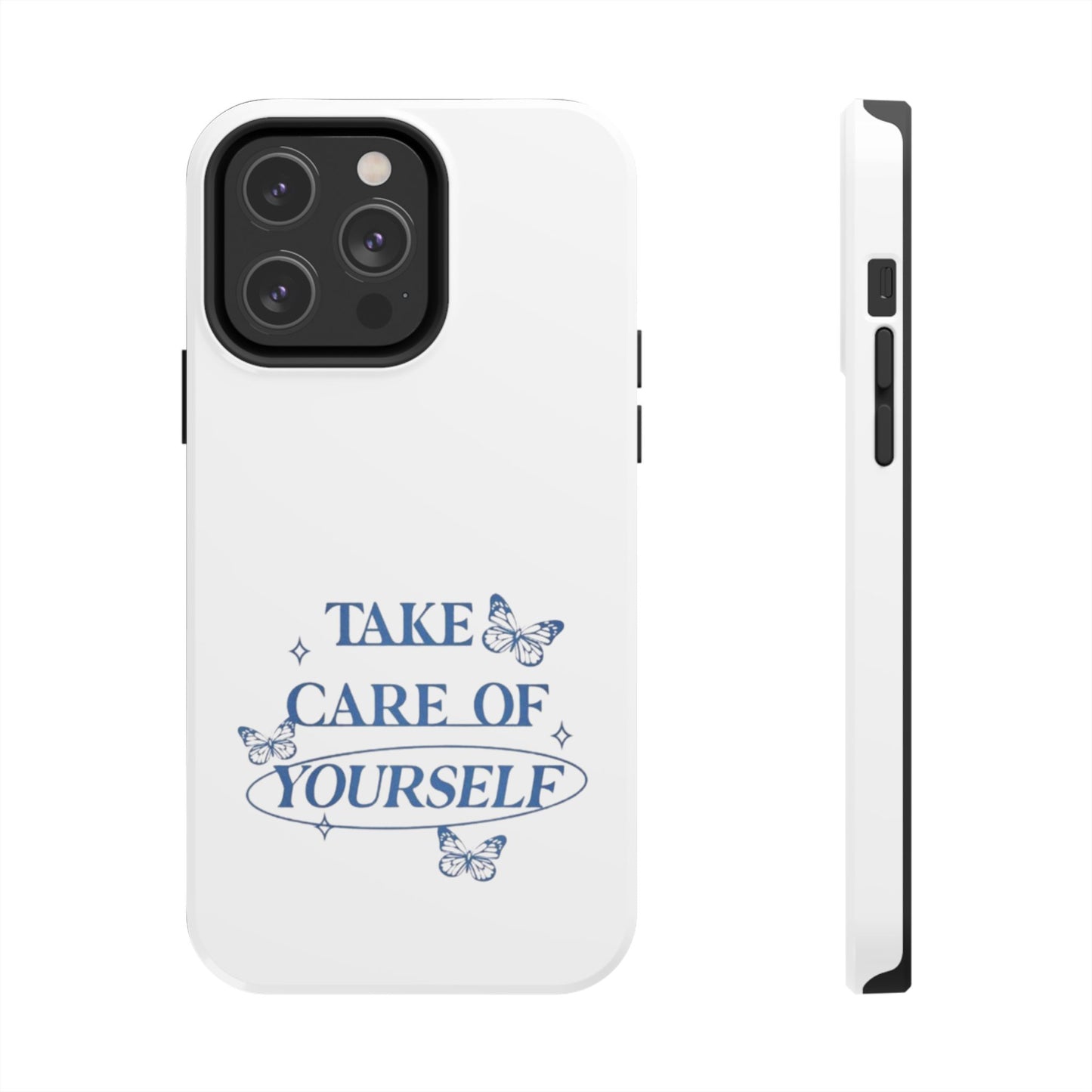 ,,Take Care of Yourself" -Phone Case