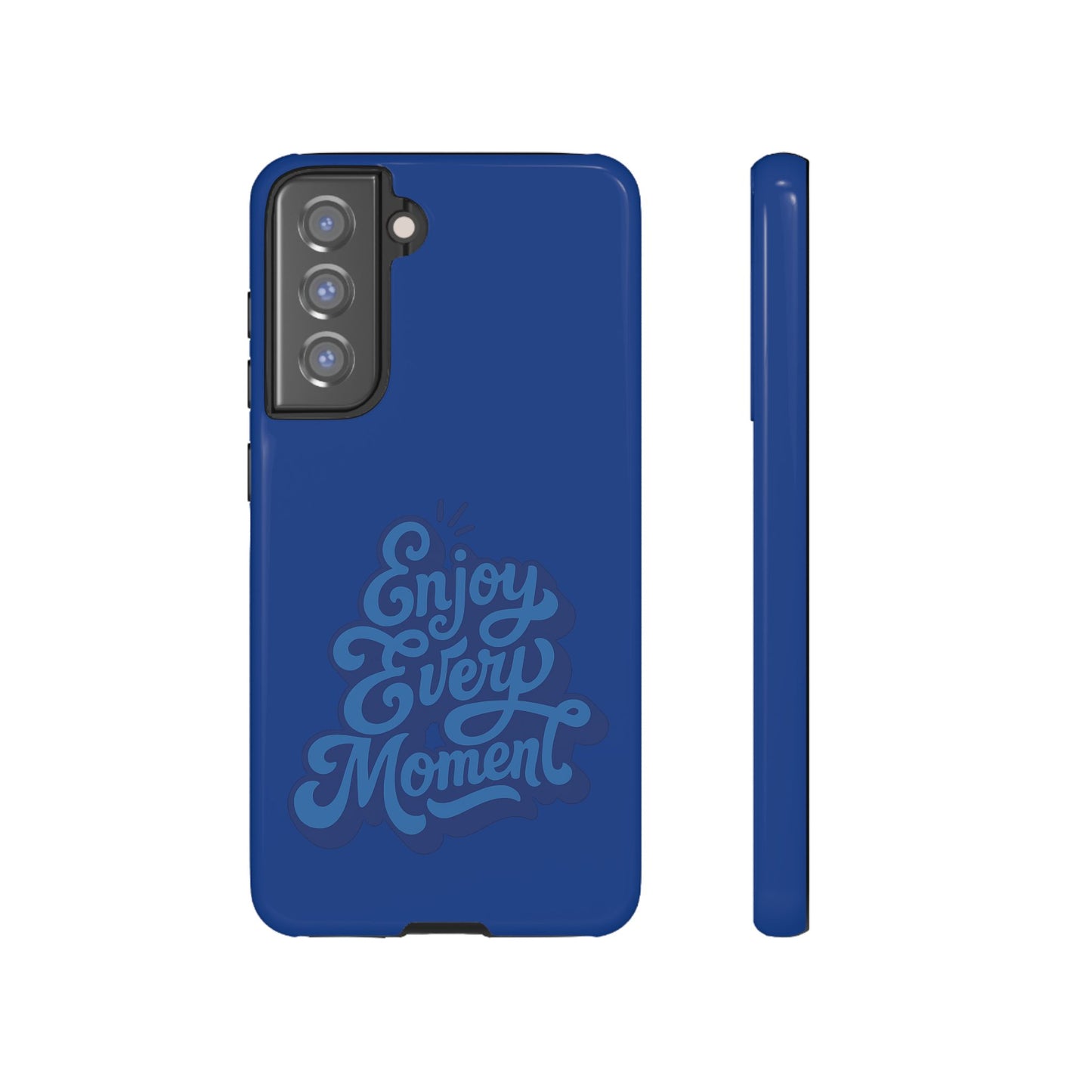 Enjoy Every Moment Phone Case