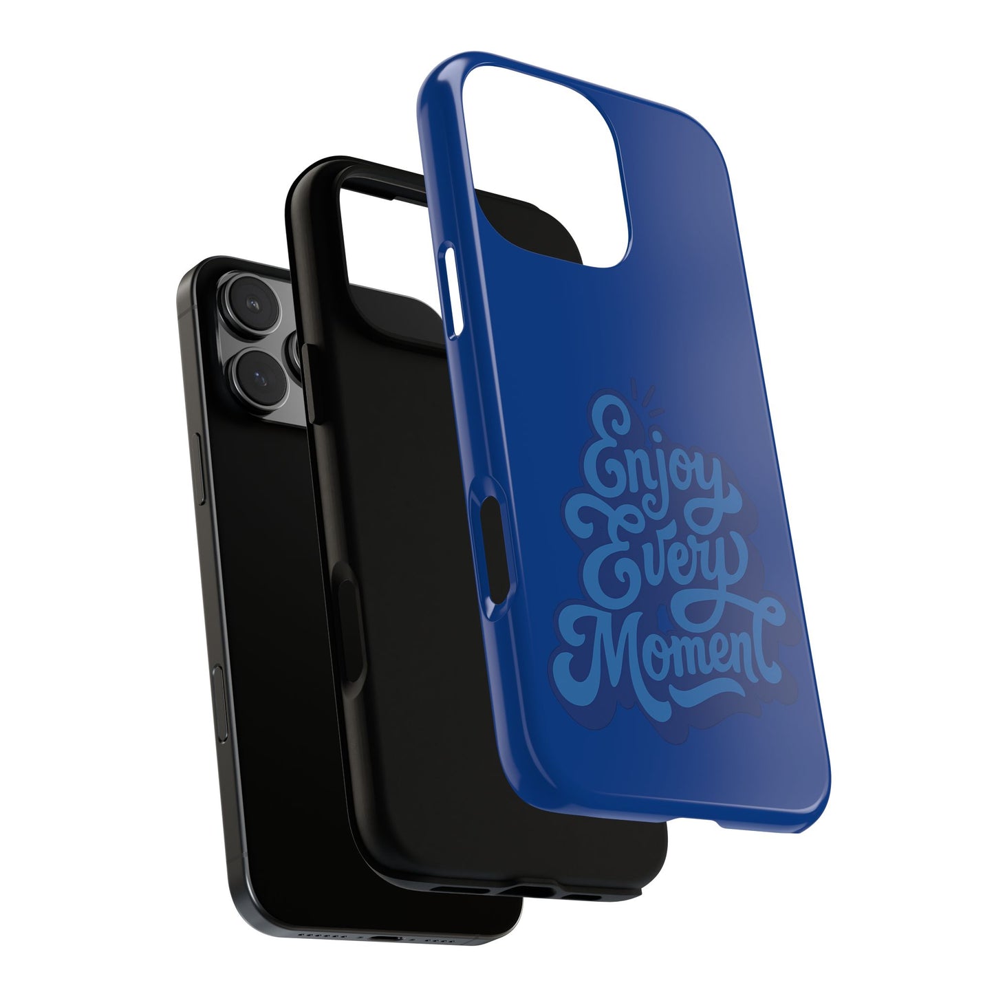 Enjoy Every Moment Phone Case