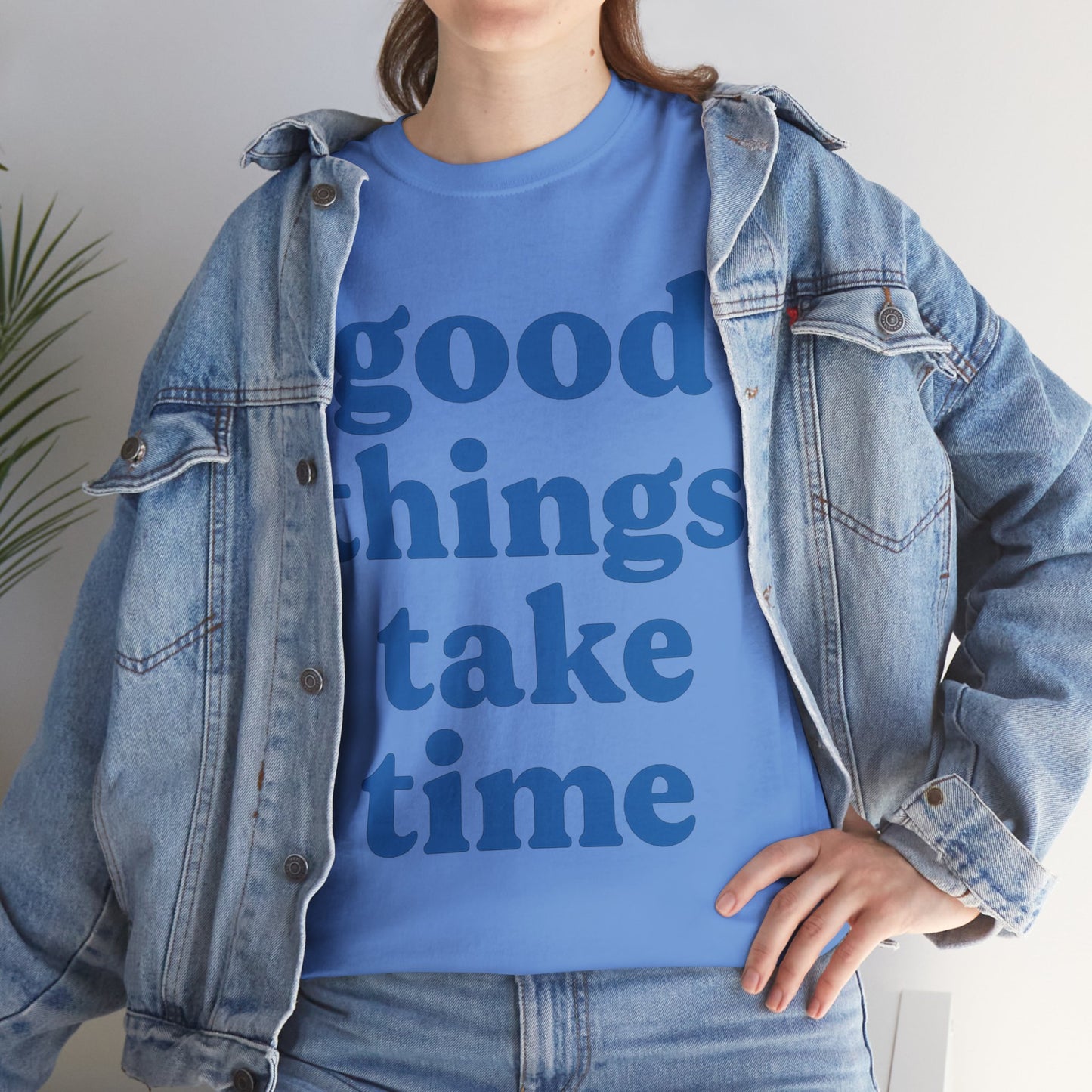 Good Things Take Time Unisex- Positive Message T-Shirt