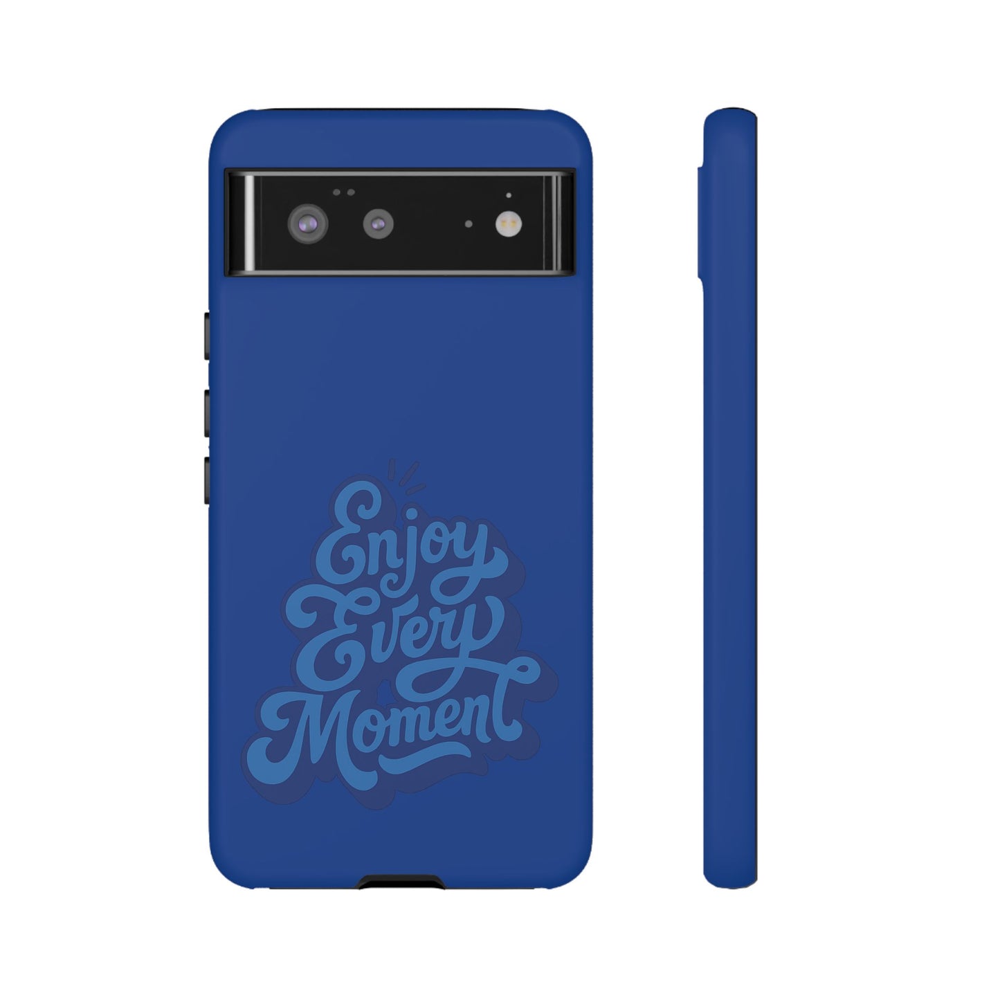 Enjoy Every Moment Phone Case