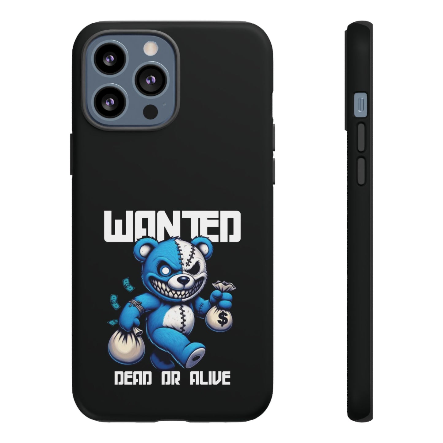 Wanted Bear- Phone Case