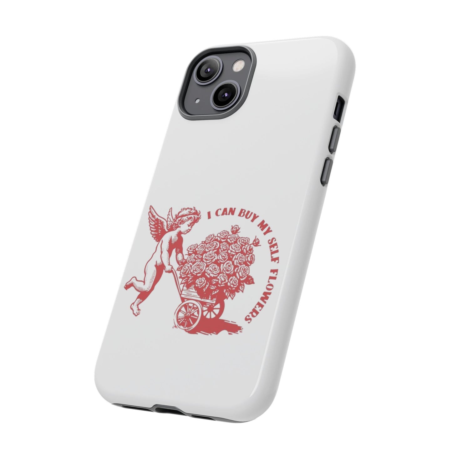 Self-Love Phone Case - 'I Can Buy My Self Flowers'