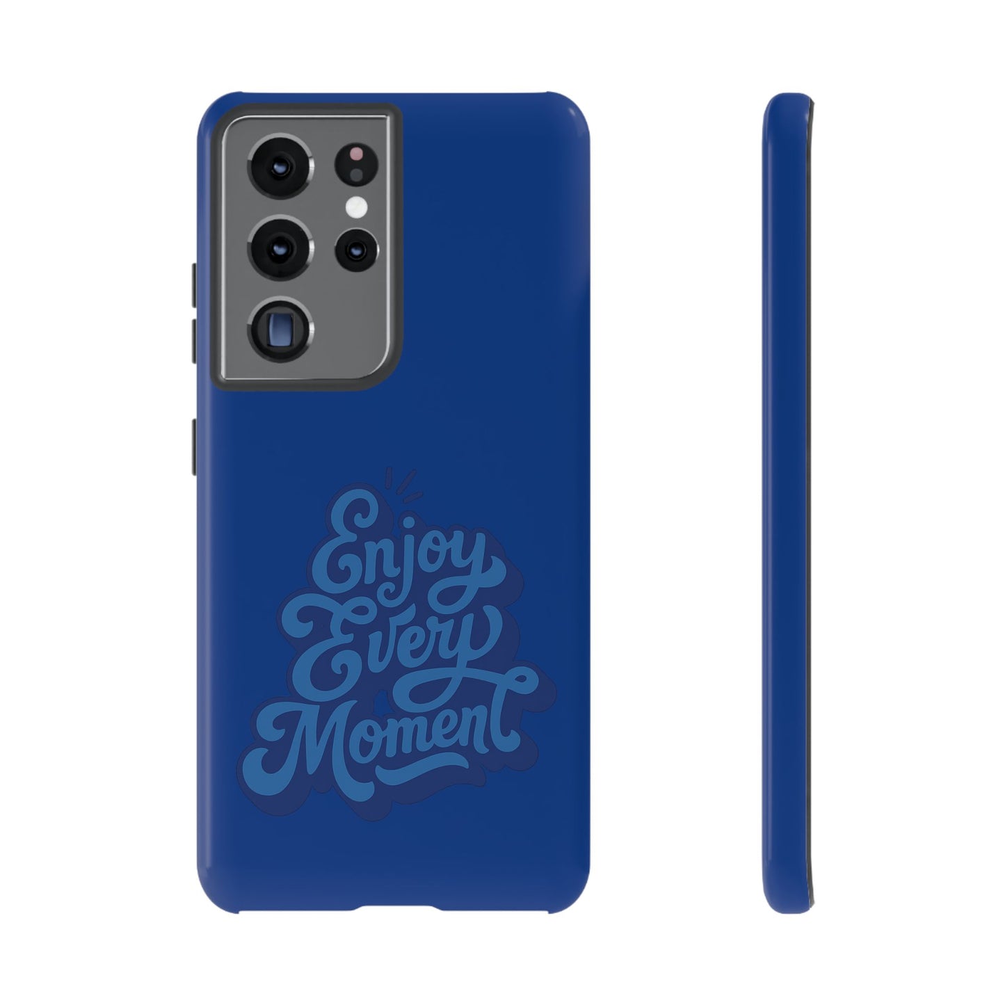 Enjoy Every Moment Phone Case