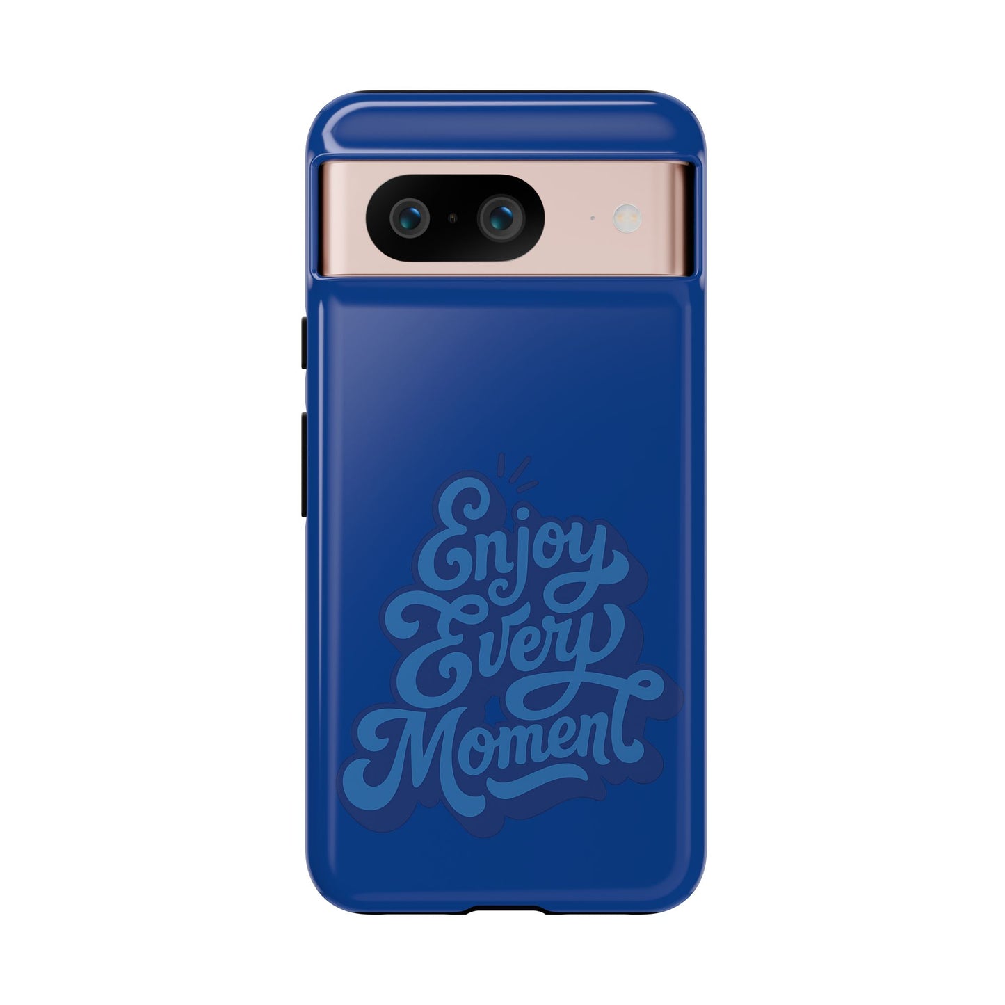 Enjoy Every Moment Phone Case