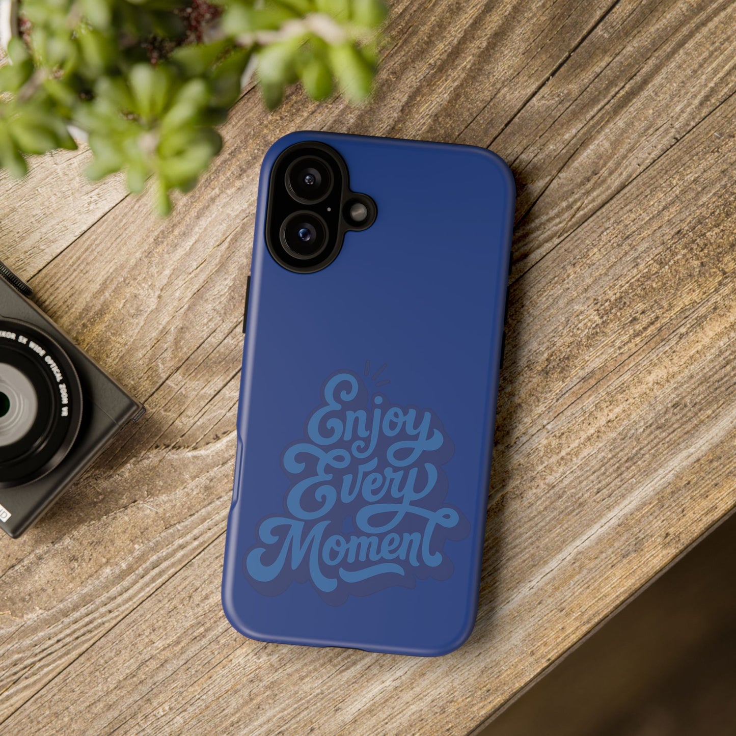 Enjoy Every Moment Phone Case