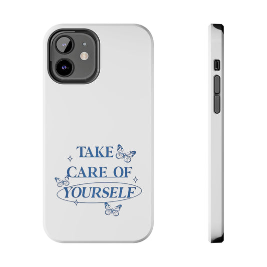 ,,Take Care of Yourself" -Phone Case