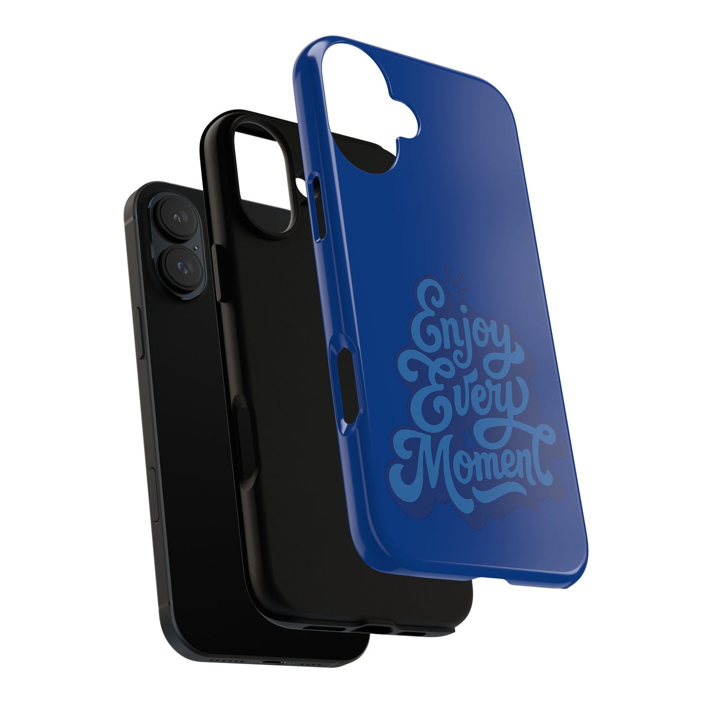 Enjoy Every Moment Phone Case