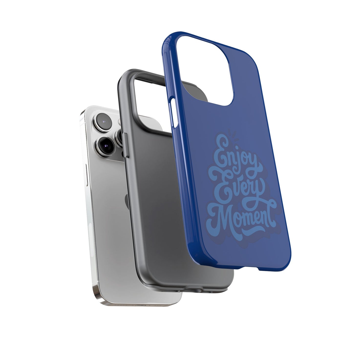 Enjoy Every Moment Phone Case